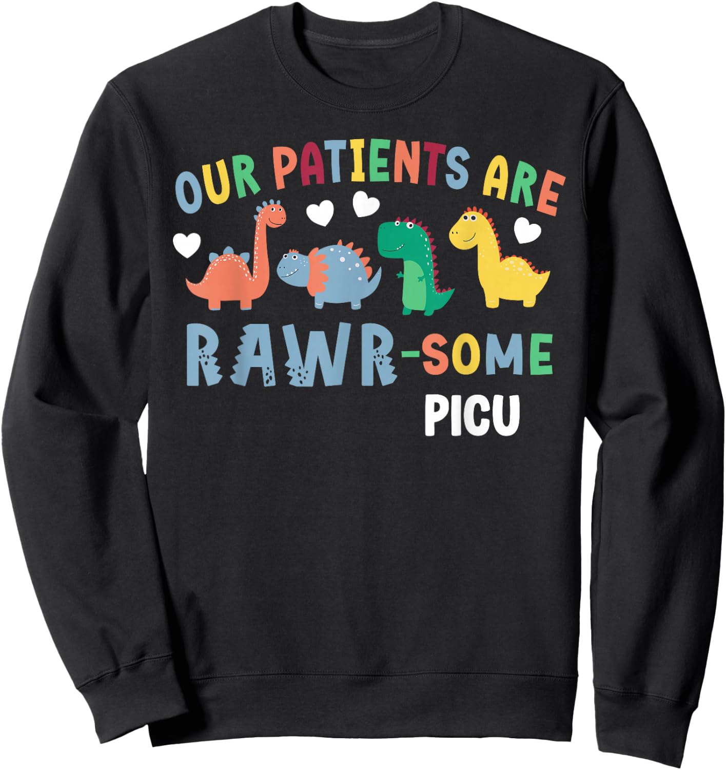 PICU Nurse Pediatric Intensive Care Unit Pediatric ICU Nurse Sweatshirt - Sweatshirt | Black