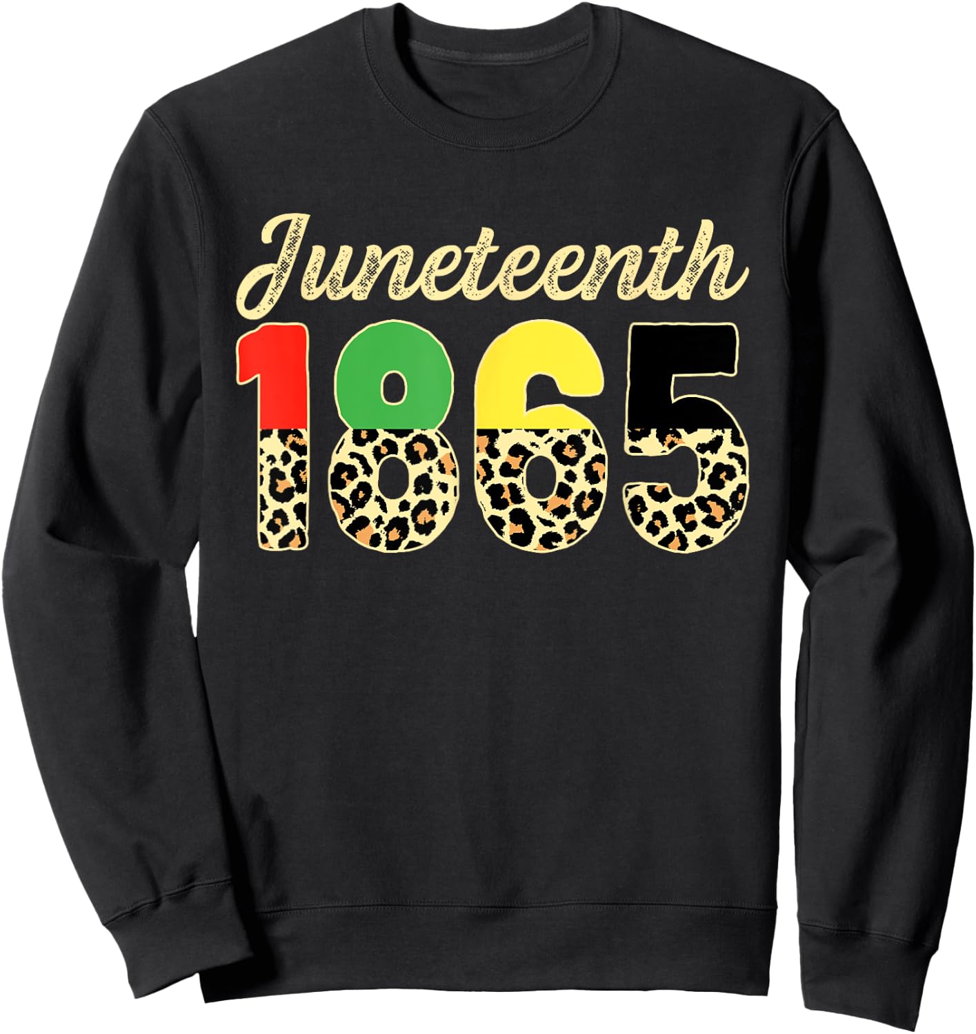 Juneteenth Leopard 1865 American African BLM Black History Sweatshirt - Sweatshirt | Black