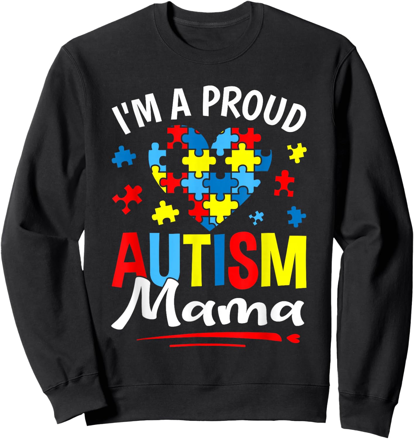 I'm A Proud Autism Mama Heart Puzzle Autism Awareness Sweatshirt - Sweatshirt | Black