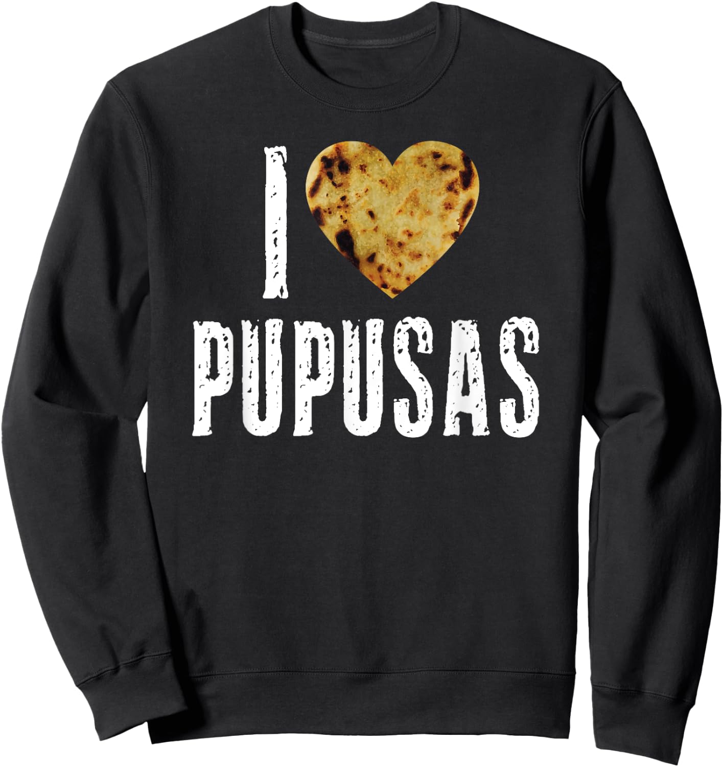 Pupusas I Love Pupusas Salvadorian Food Salvador Vos Torogoz Sweatshirt - Sweatshirt | Black