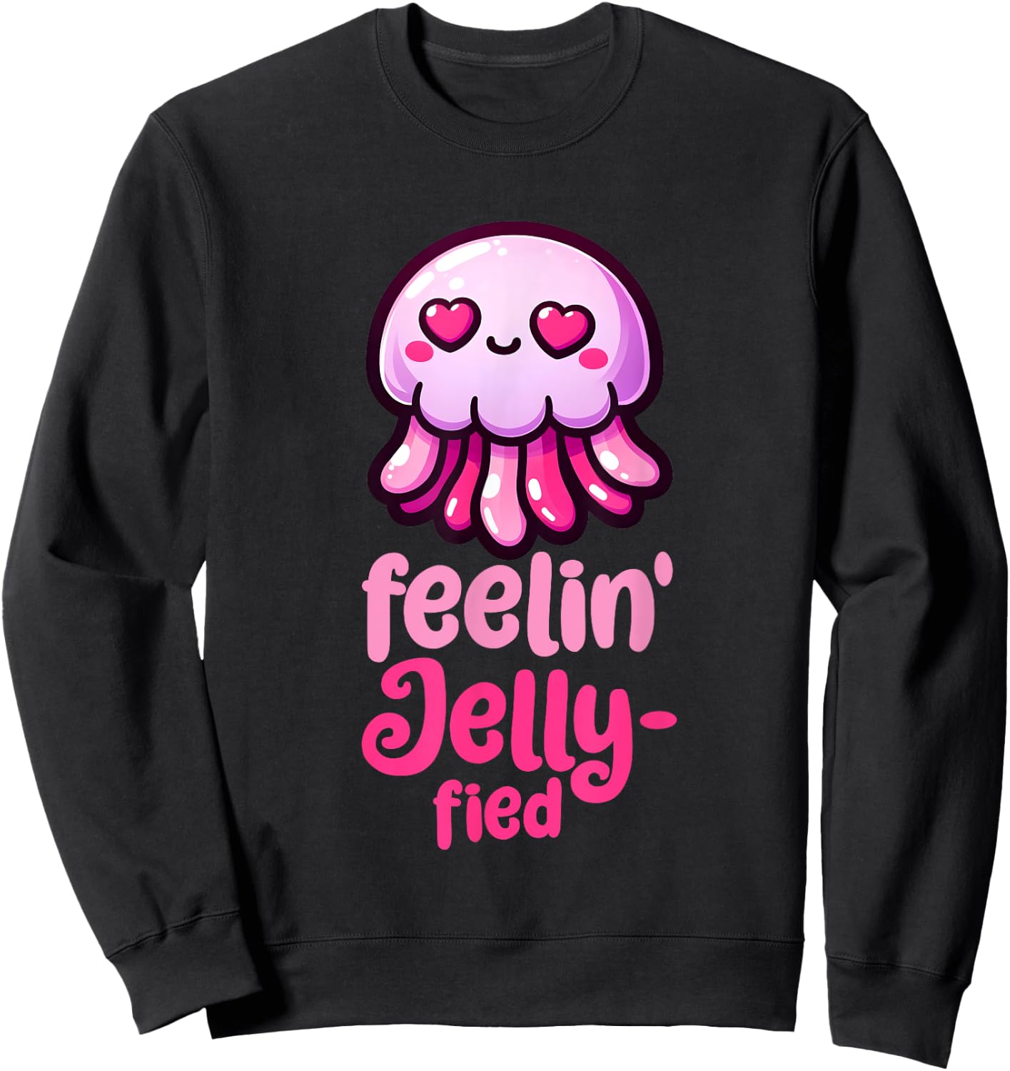 Feelin' Jelly-fied - Cute Jellyfish Sweatshirt - Sweatshirt | Black
