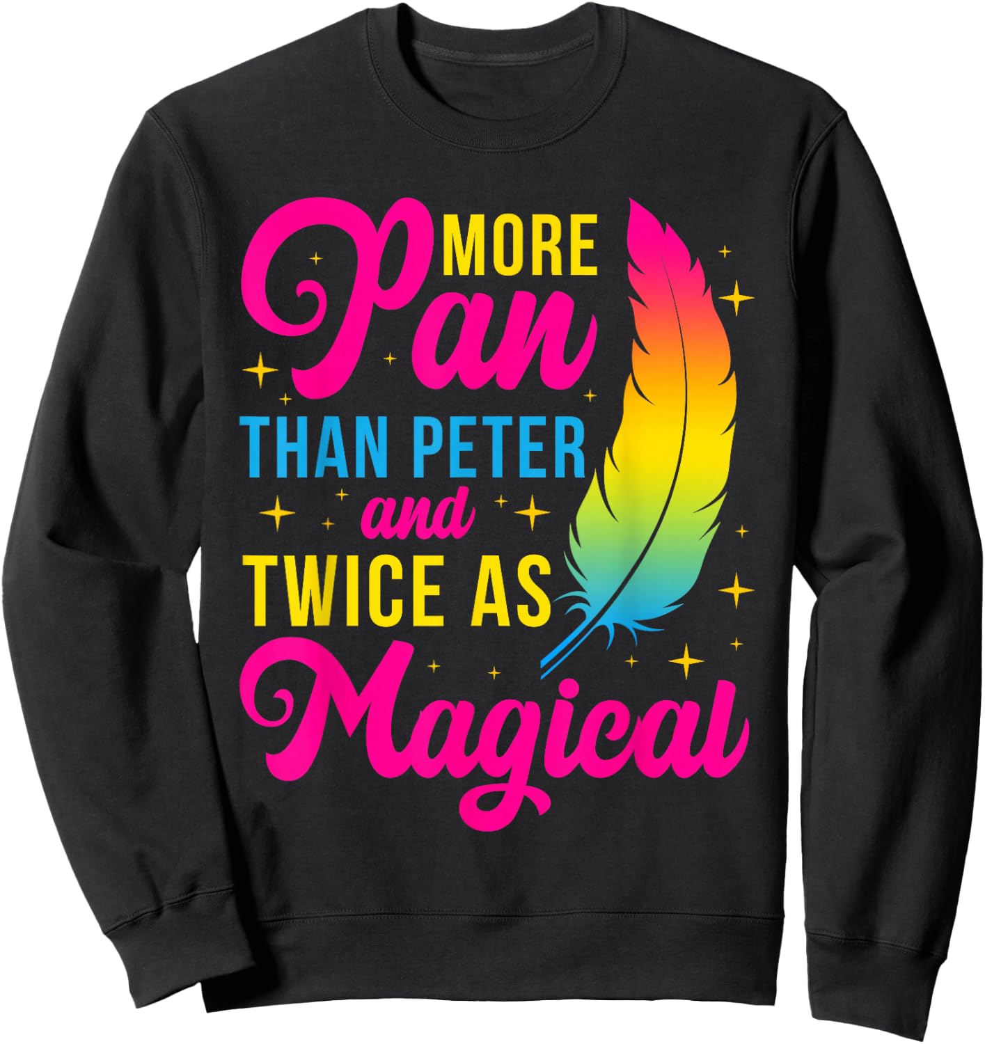more pan than peter and twice as magical Design Sweatshirt - Sweatshirt | Black