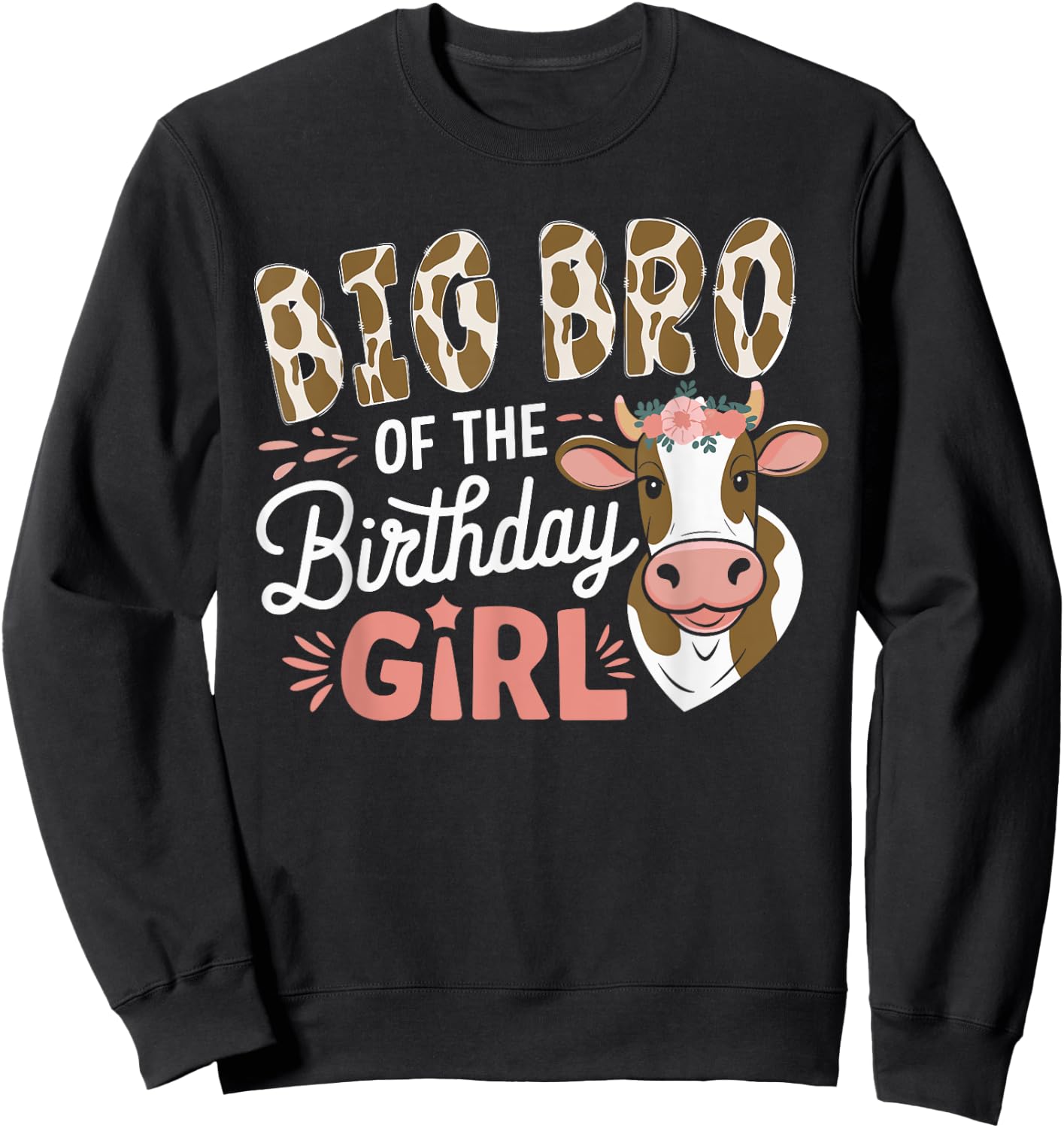 Big Bro Of The Birthday Girl Cow Brother Family Party Sweatshirt - Sweatshirt | Black