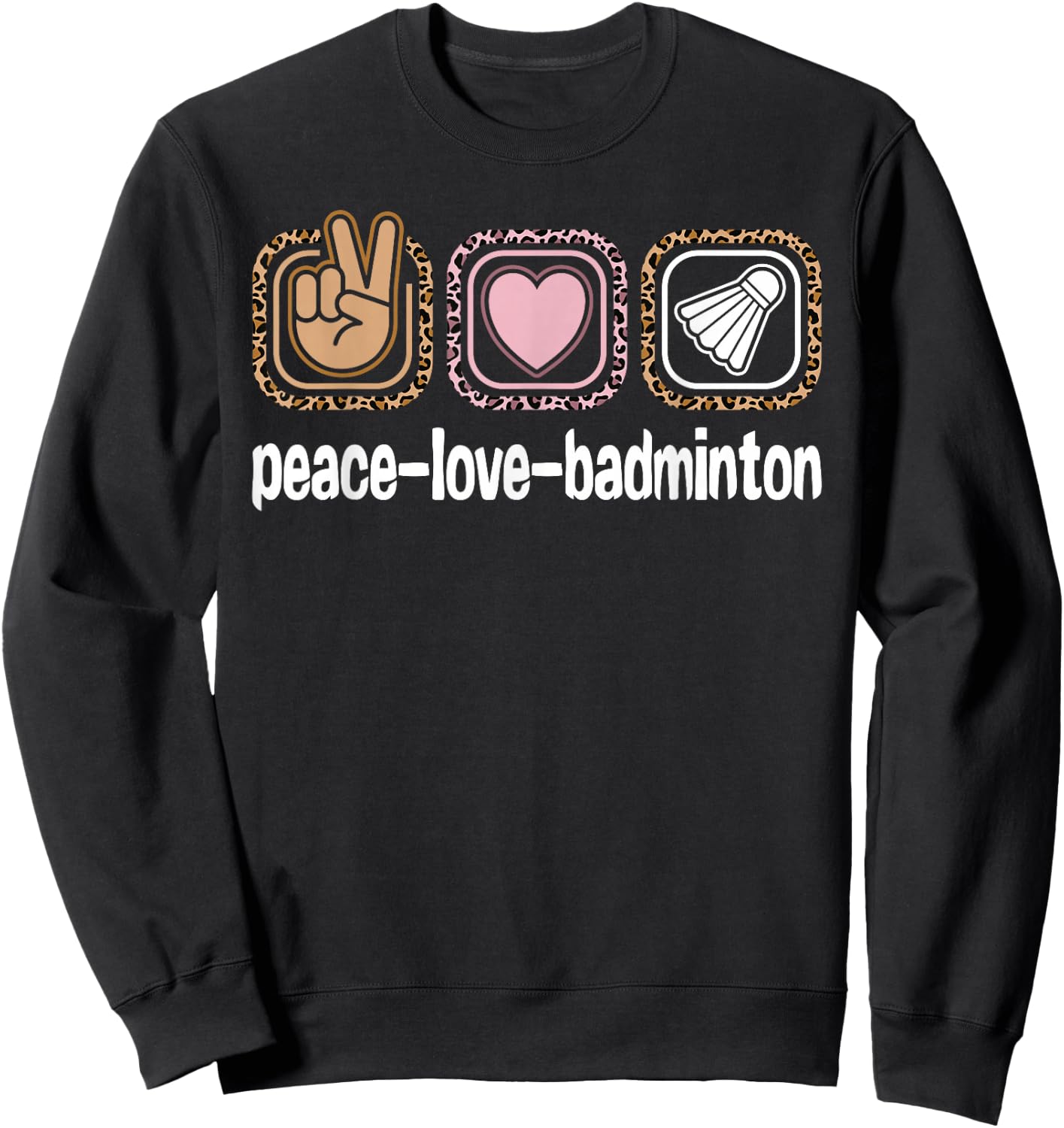 Badminton Leopard Print Women Girls Kid Peace Love Badminton Sweatshirt - Sweatshirt | Black
