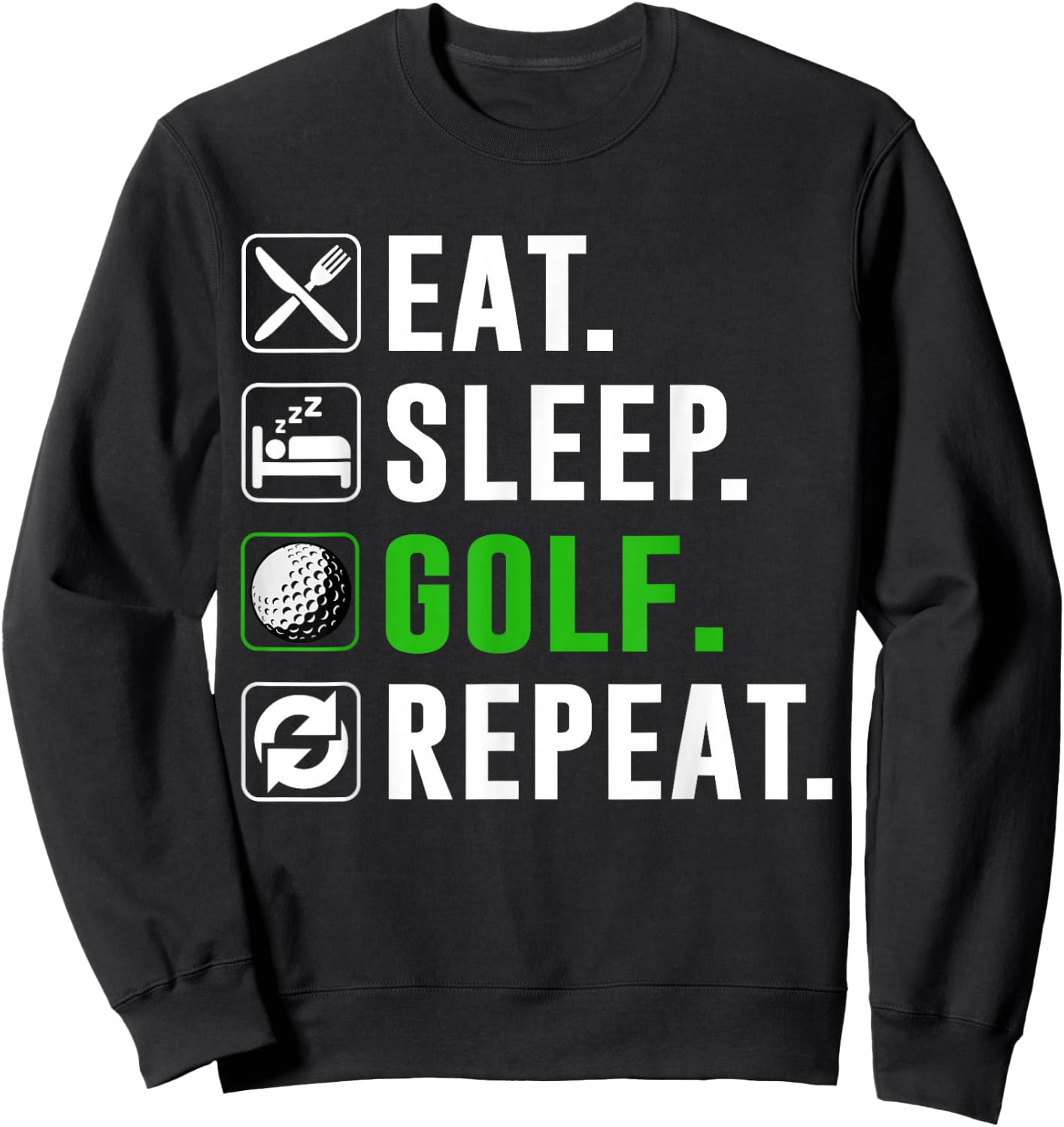 Eat Sleep Golf Repeat Funny Golfing Golfer Golfing Lover Sweatshirt - Sweatshirt | Black