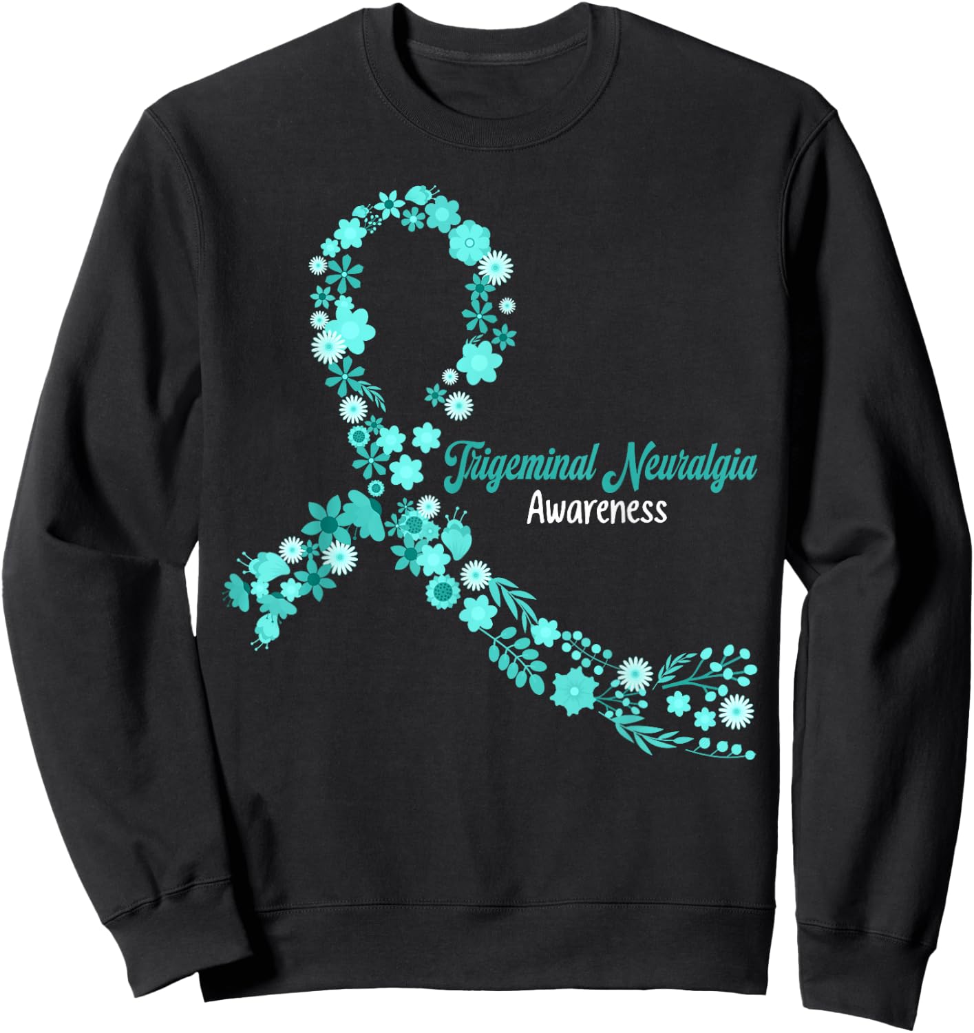 Trigeminal Neuralgia Awareness Hippie Flowers Teal Ribbon Sweatshirt - Sweatshirt | Black