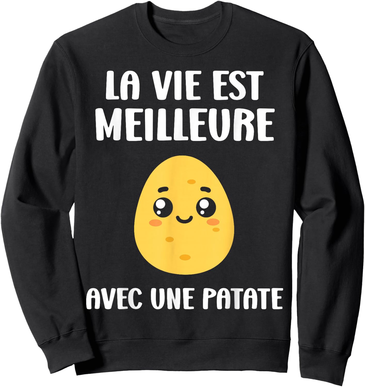 Funny cute potatoes Life is better with a potato , Black, S Sweatshirt - Sweatshirt | Black