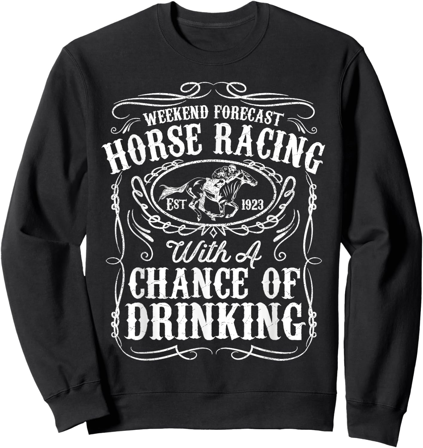Weekend Forecast Horse Racing Chance of Drinking Derby Gift Sweatshirt - Sweatshirt | Black