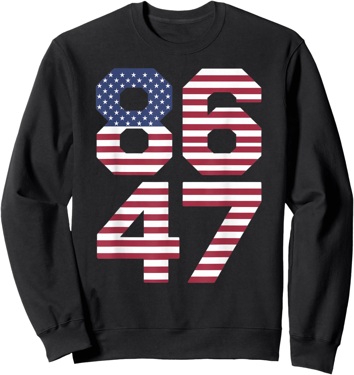 86 47 Anti Trump Impeach Remove The 47th President 8647 Sweatshirt - Sweatshirt | Black