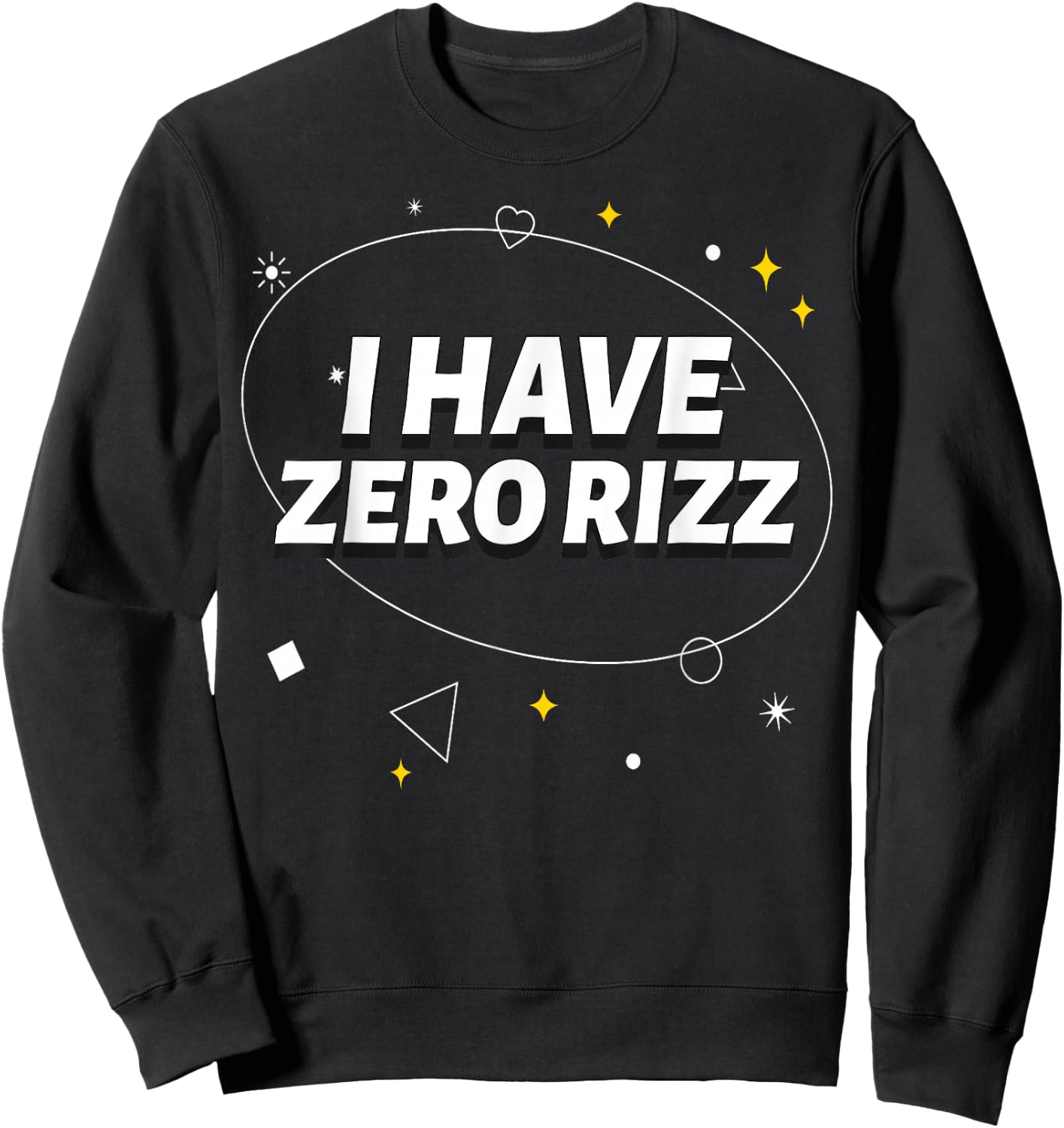 I Have Zero Rizz I Got That L Rizz Ironic Meme Sweatshirt - Sweatshirt | Black