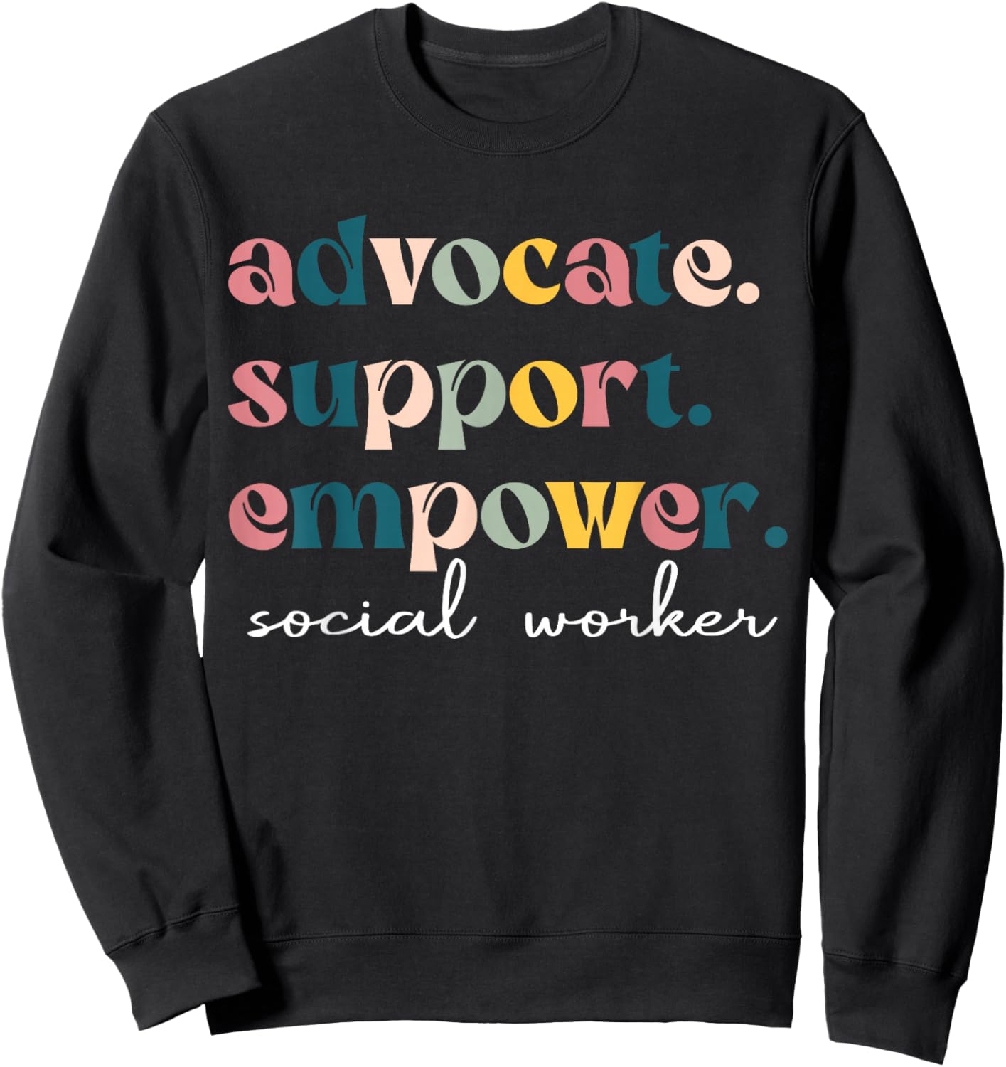Advocate Support Empower Cute Social Worker Graduation MSW Sweatshirt - Sweatshirt | Black