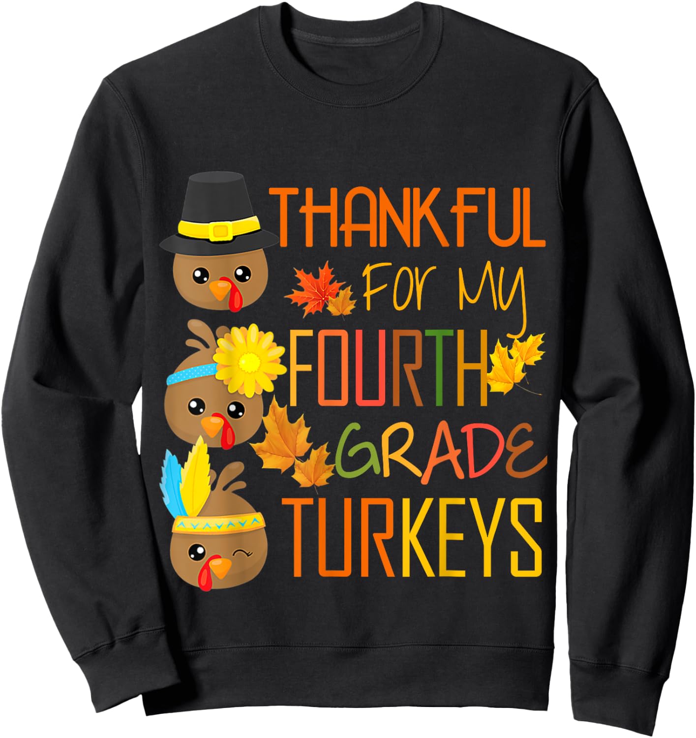 Thankful For My 4th Grade Turkey Thanksgiving Turkey Teacher Sweatshirt - Sweatshirt | Black