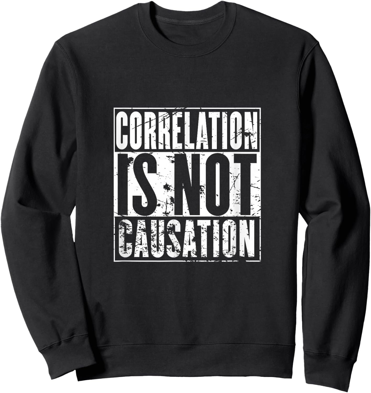Correlation is not Causation Sweatshirt - Sweatshirt | Black