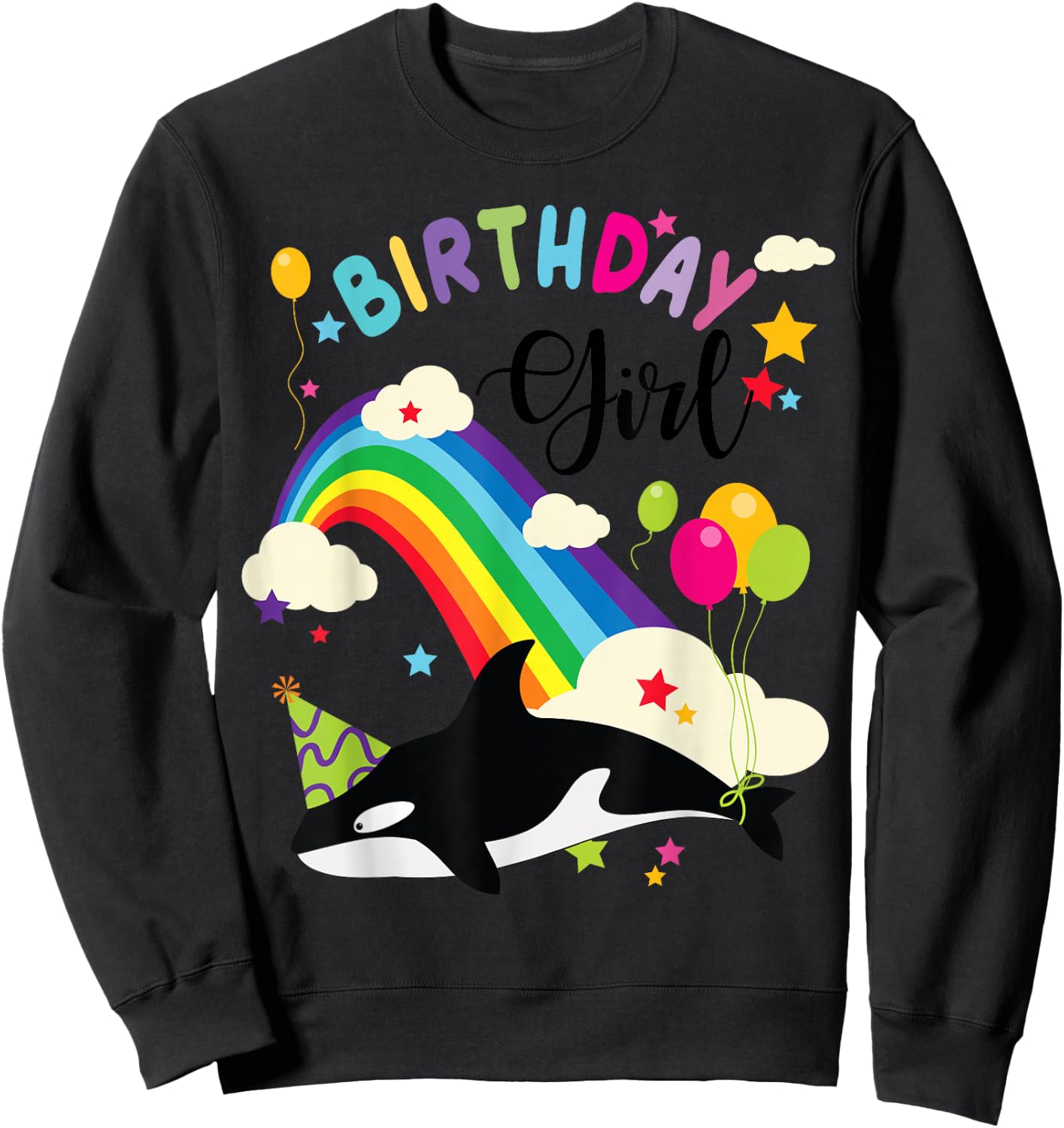Cute Birthday Girl Orca Lovers & Killer Whale Lovers Rainbow Sweatshirt - Sweatshirt | Black
