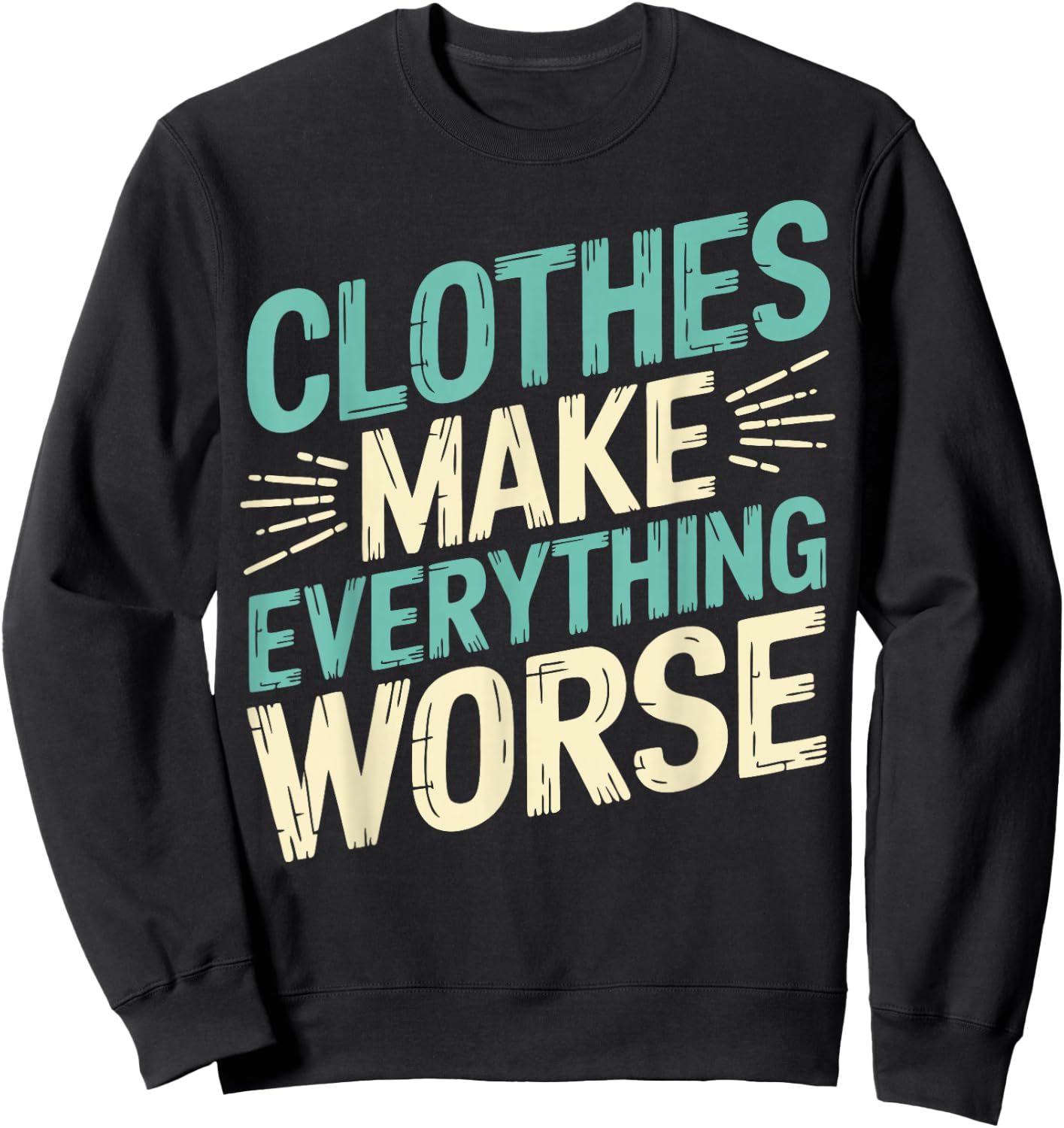Nudity Nudist Anti Clothes Naturist Sweatshirt - Sweatshirt | Black