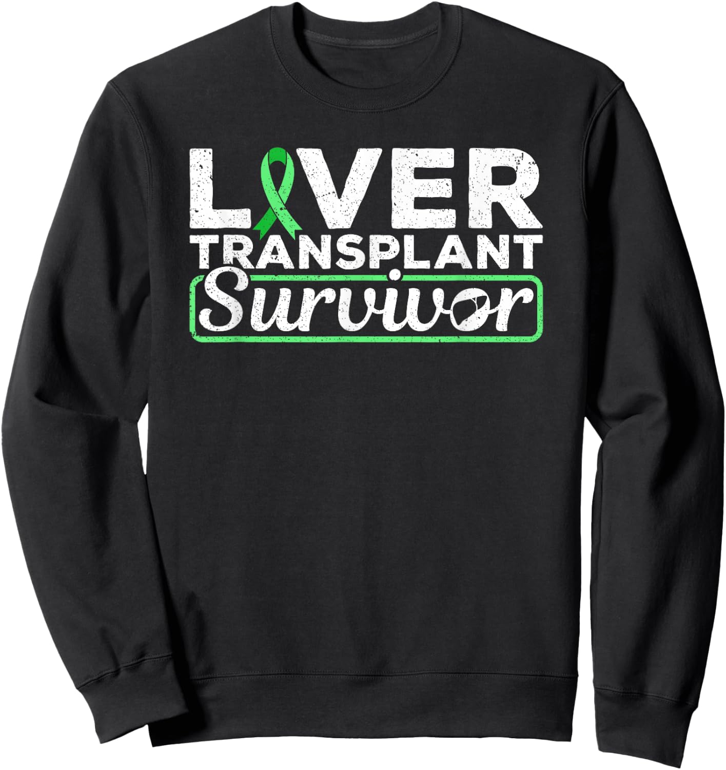 Liver Transplant Survivor Green Ribbon Sweatshirt - Sweatshirt | Black