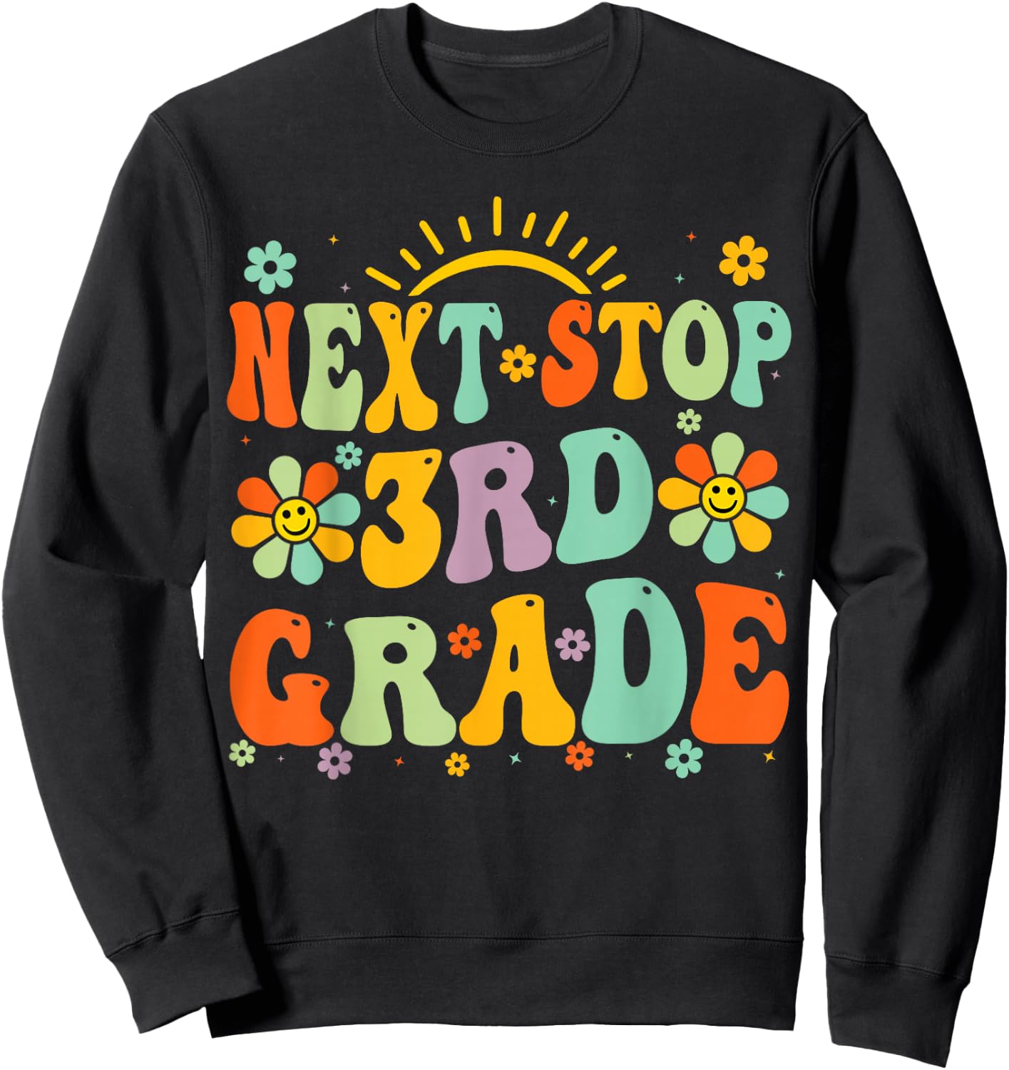 Next Stop 3rd Grade Graduation To Third Grade Back To School Sweatshirt - Sweatshirt | Black
