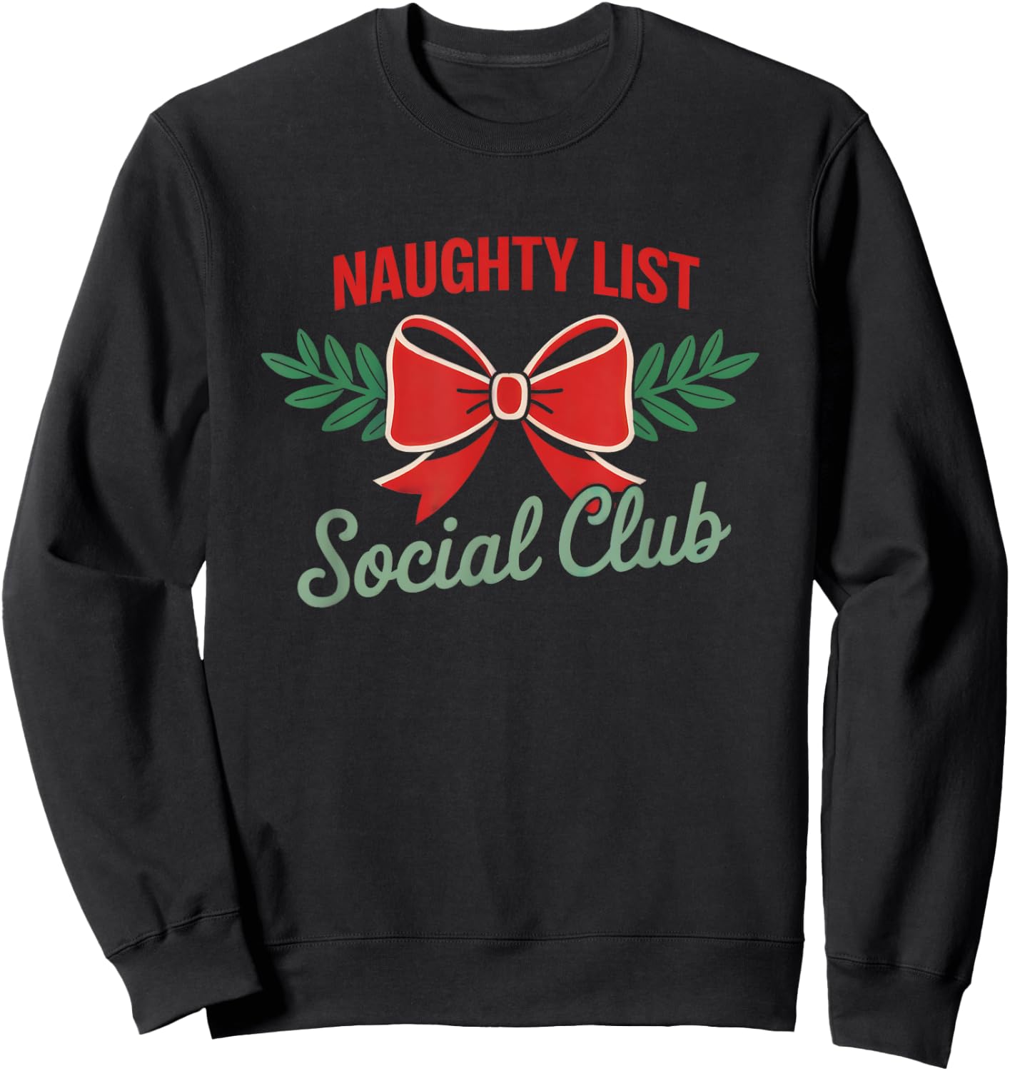 Christmas Humor Naughty List Funny Social Club Sweatshirt - Sweatshirt | Black
