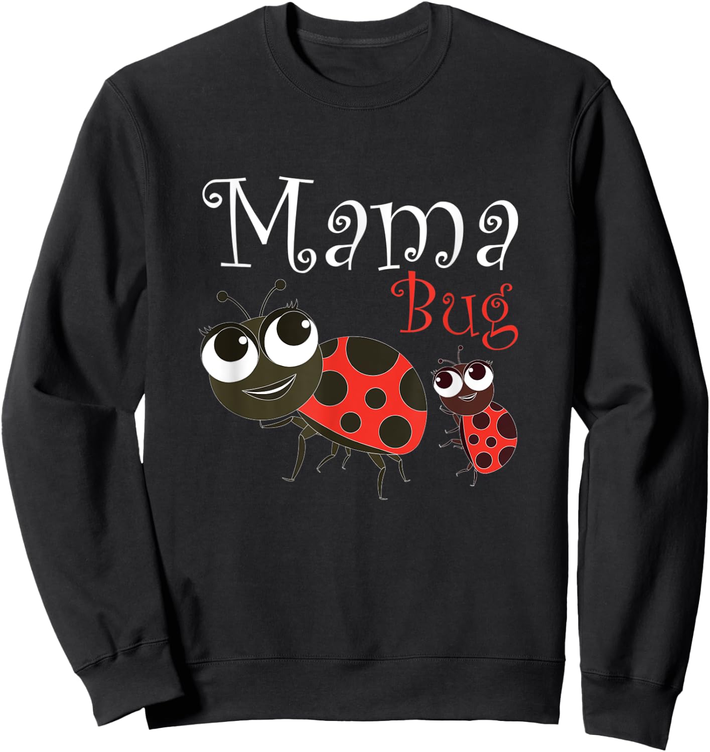 Cute Ladybugs design for Mama Bug Sweatshirt - Sweatshirt | Black
