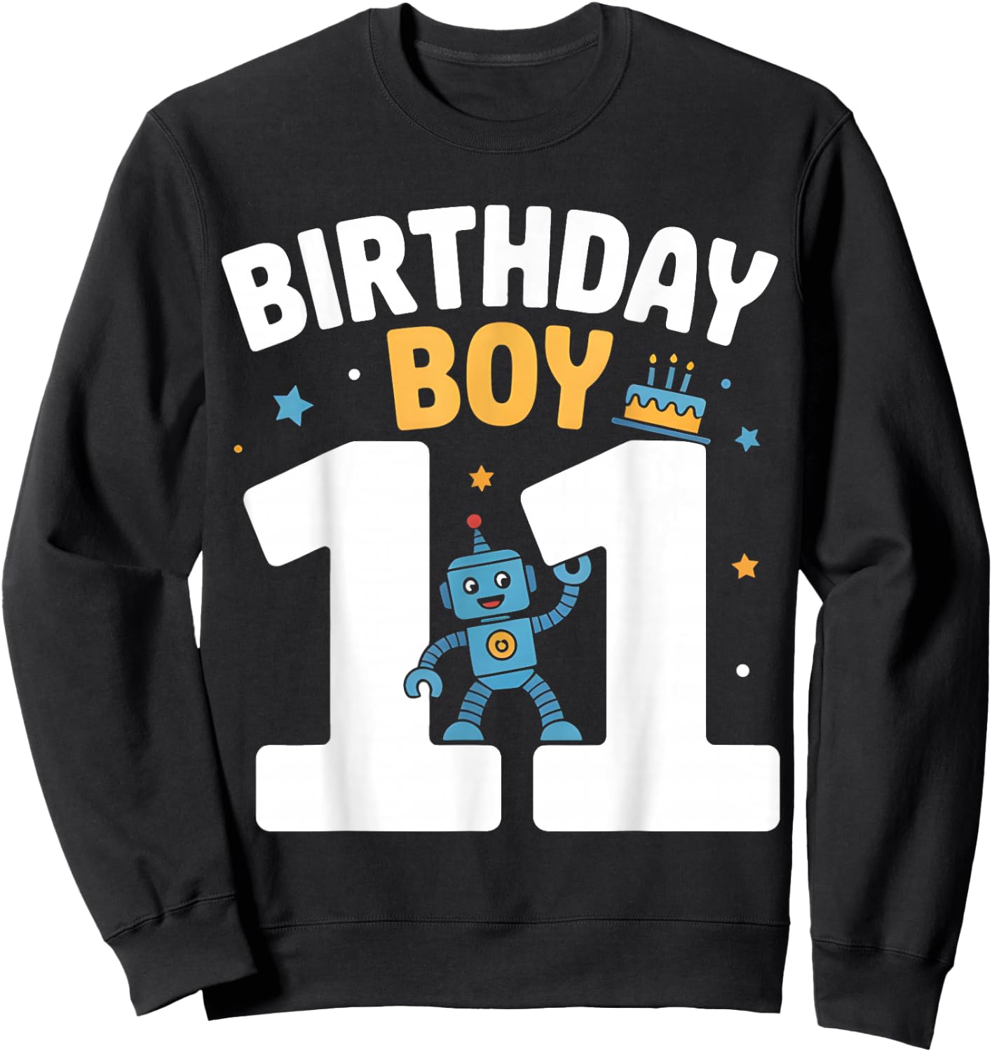 Robotics Birthday Shirt Birthday Boy 11 Years Robot Sweatshirt - Sweatshirt | Black