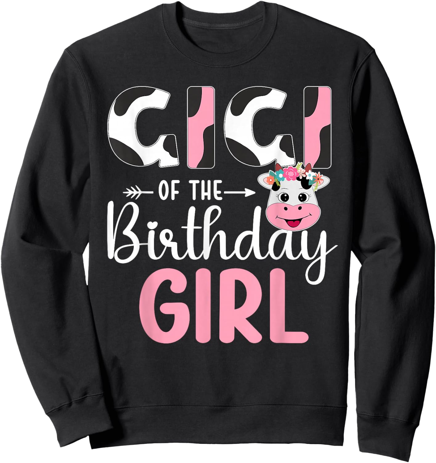 Gigi Of The Birthday Girl Farm Cow 1 St Birthday Girl Sweatshirt - Sweatshirt | Black