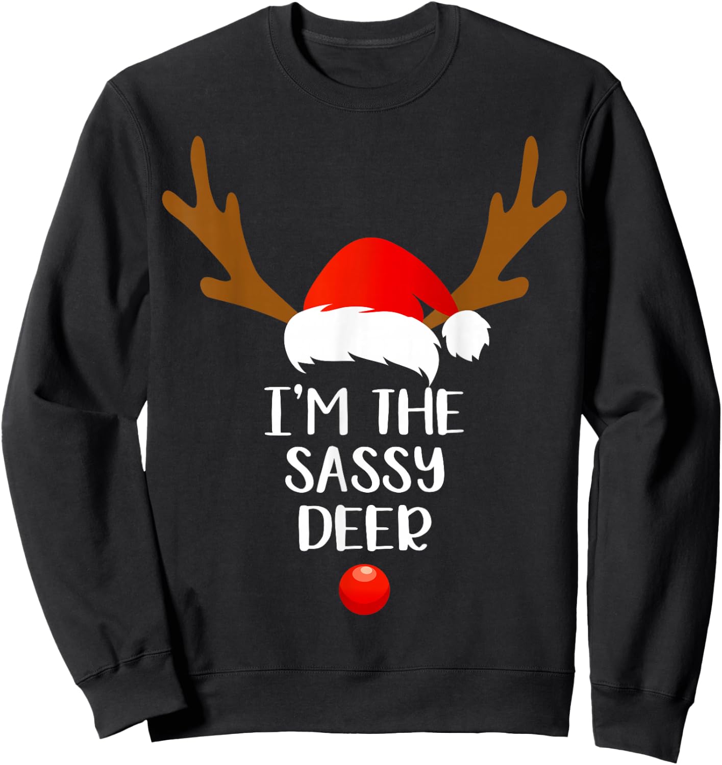 I'm The Sassy Deer Matching Family Group Gift Fun Christmas Sweatshirt - Sweatshirt | Black