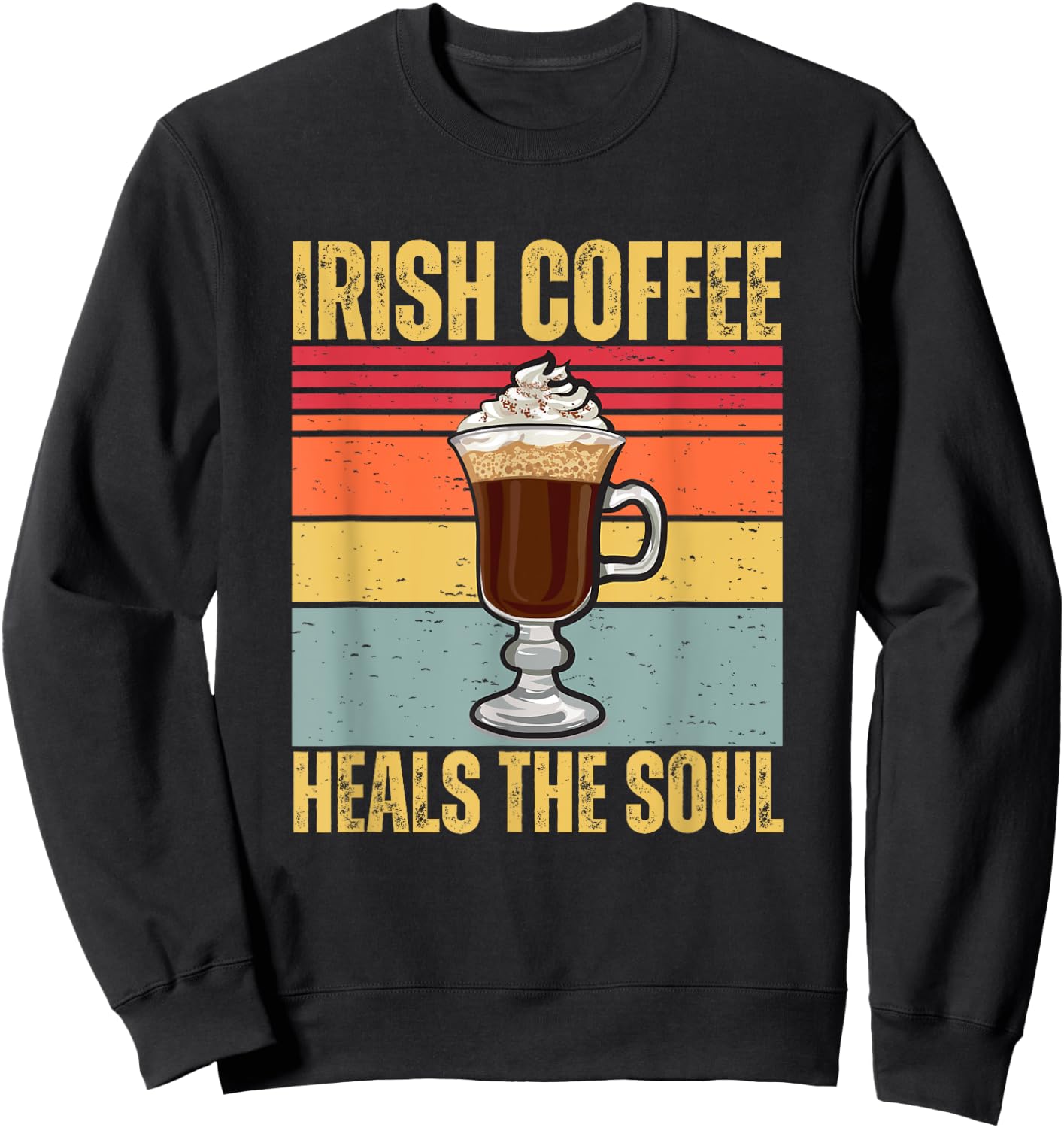 Irish Coffee Heal The Soul Cute Retro Ireland Caffeine Lover Sweatshirt - Sweatshirt | Black