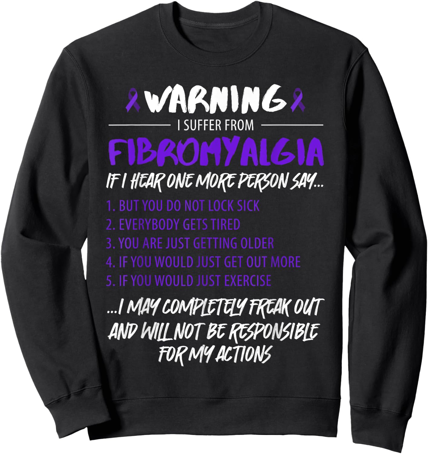 Warning I suffer from Fibromyalgia Fibro Saying Sweatshirt - Sweatshirt | Black