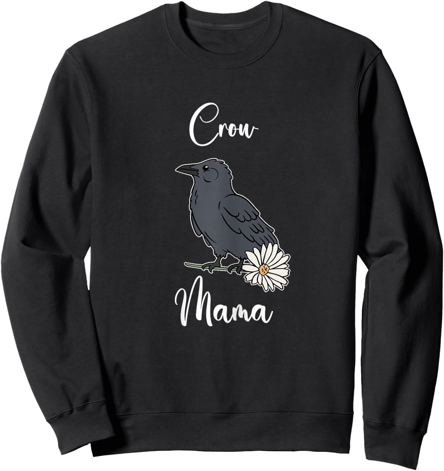 Crow Mom Shirt Funny Crow Mama Crow Mother Crow Lover Sweatshirt - Sweatshirt | Black