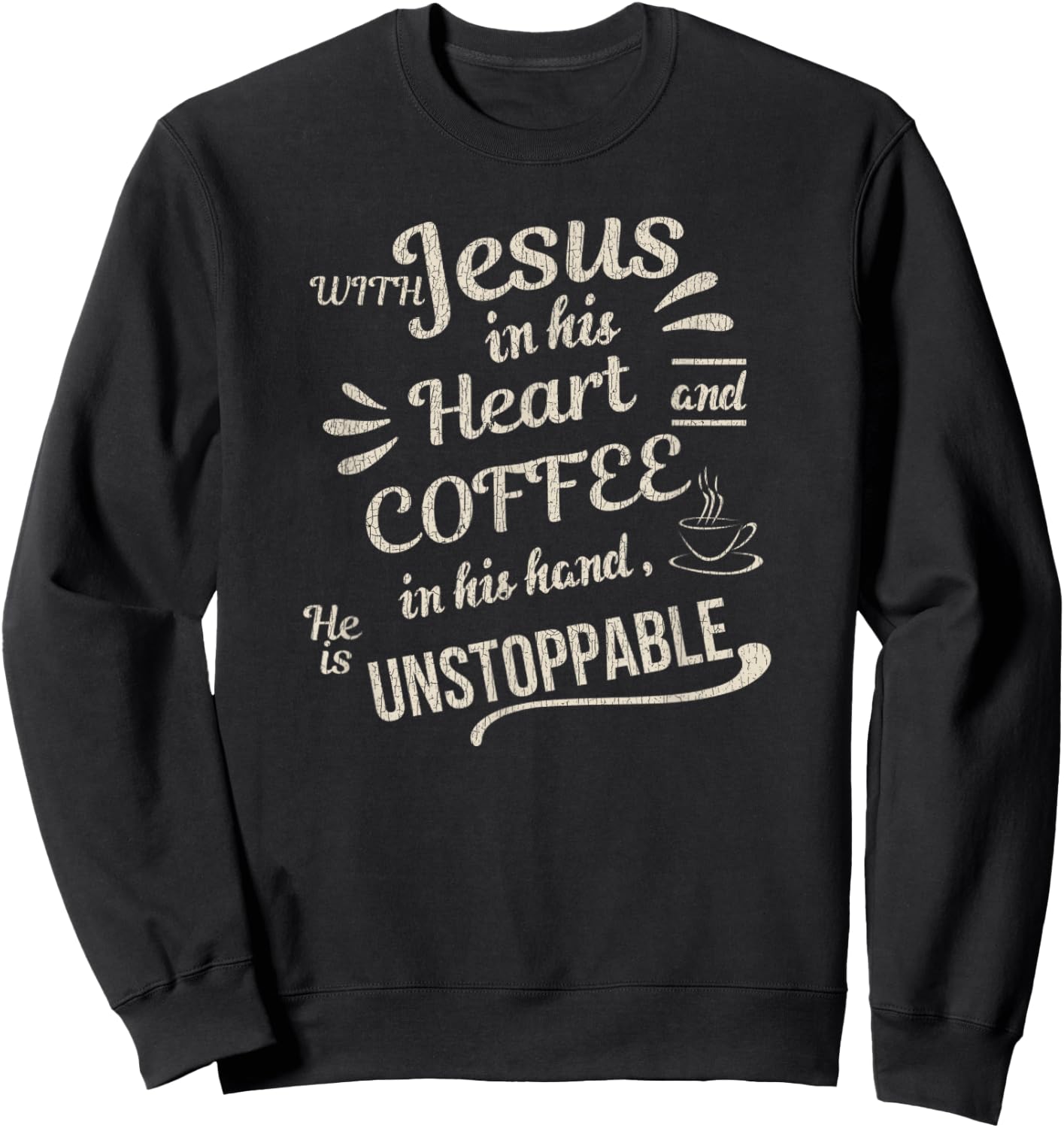 With Jesus In His Heart And Coffee In His Hand Sweatshirt - Sweatshirt | Black