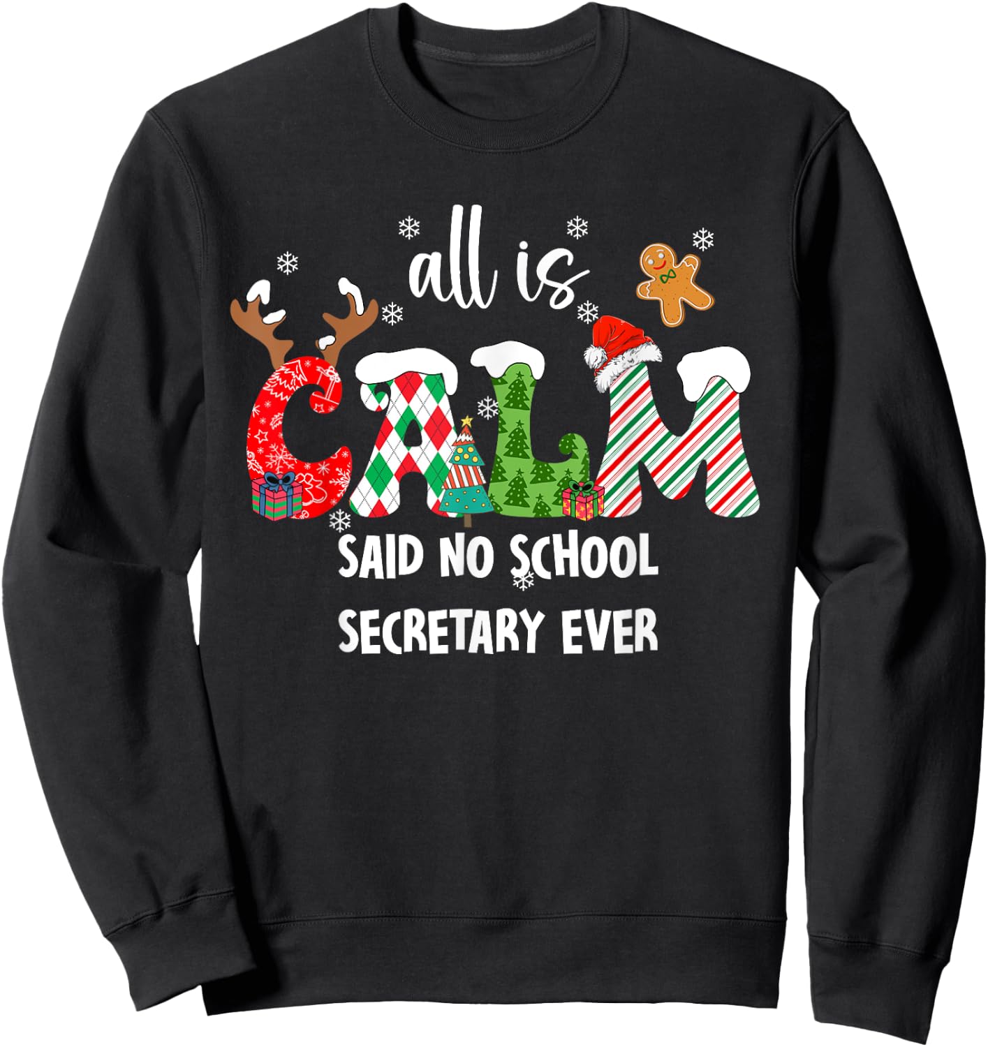All is Calm Said No School Secretary Ever Funny Christmas Sweatshirt - Sweatshirt | Black