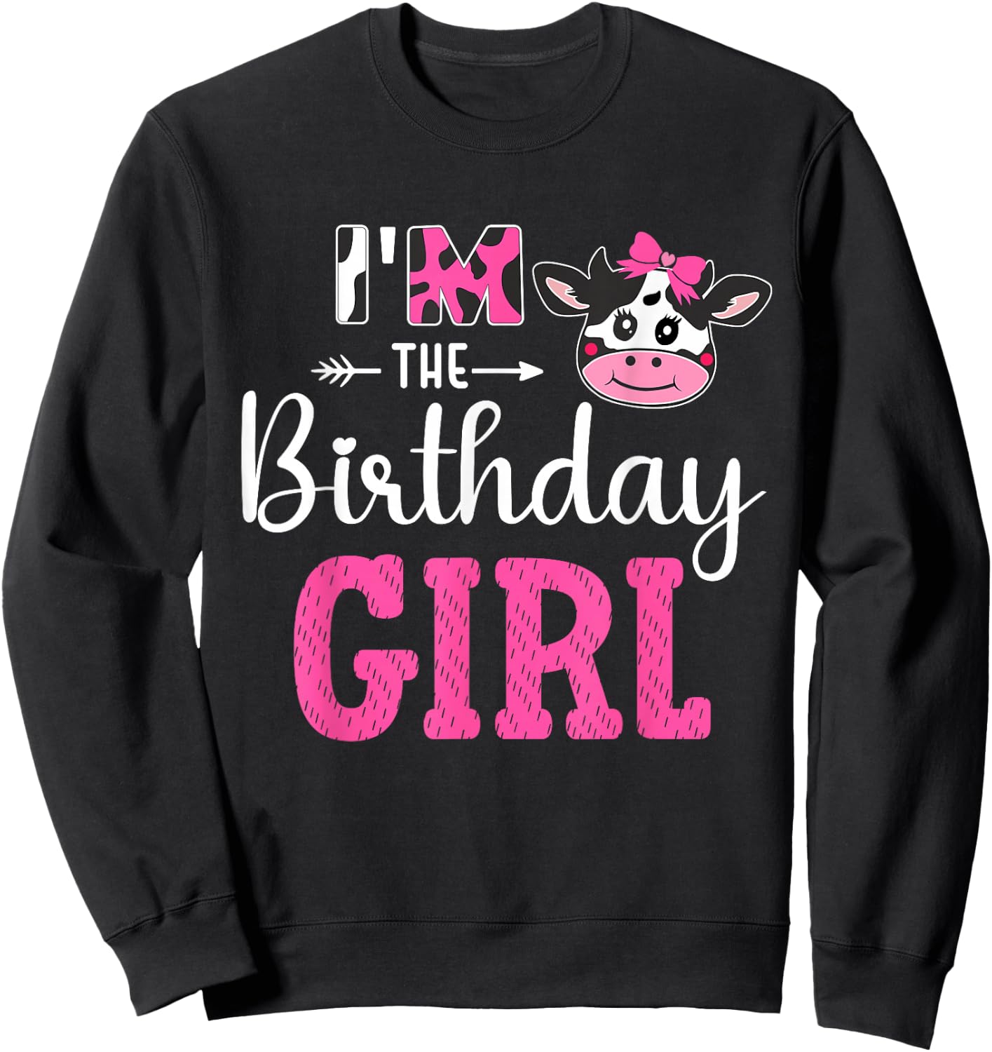 I'm the Birthday Girl Farm Cow 1st Birthday Girl cow Sweatshirt - Sweatshirt | Black