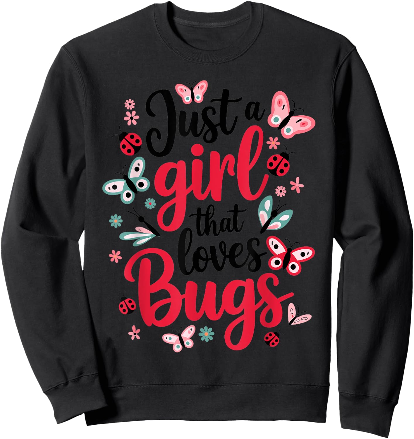 Just a girl that loves Bugs Sweatshirt - Sweatshirt | Black