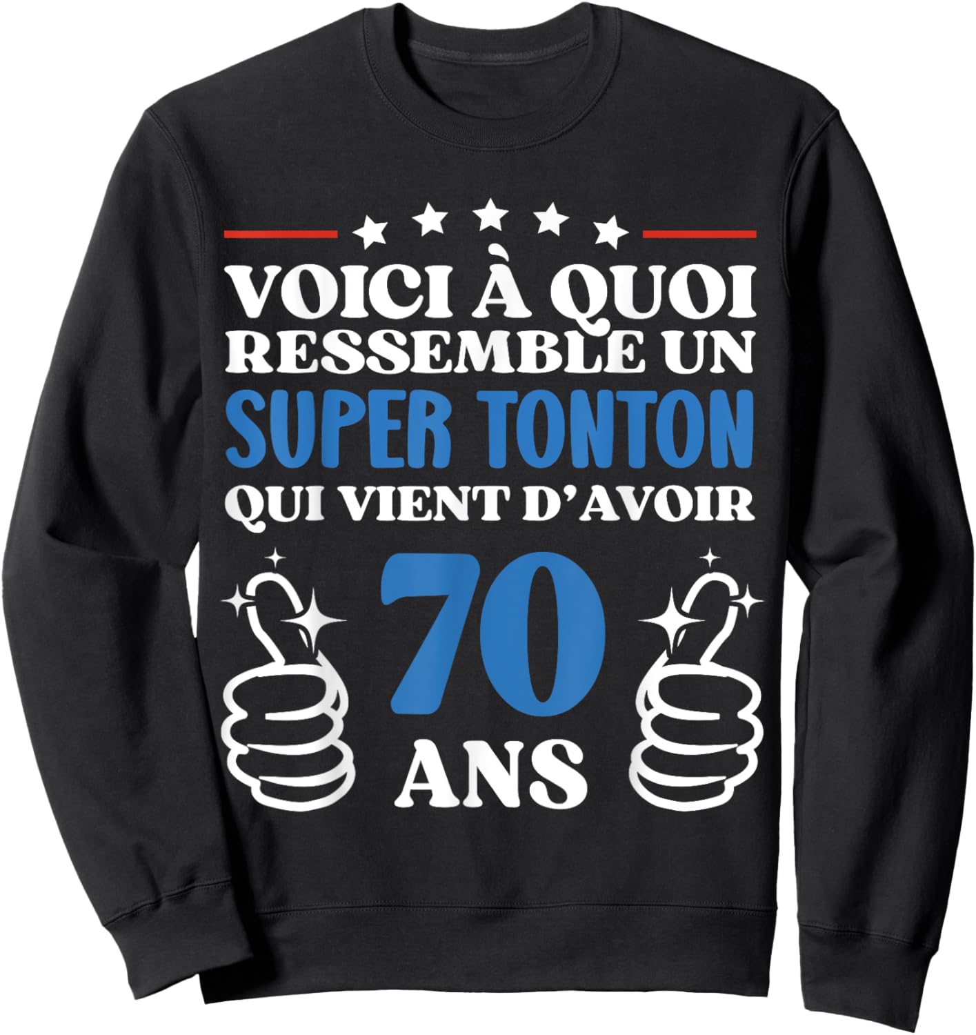 70 Years Gift Funny Birthday Super Tonton Sweatshirt - Sweatshirt | Black