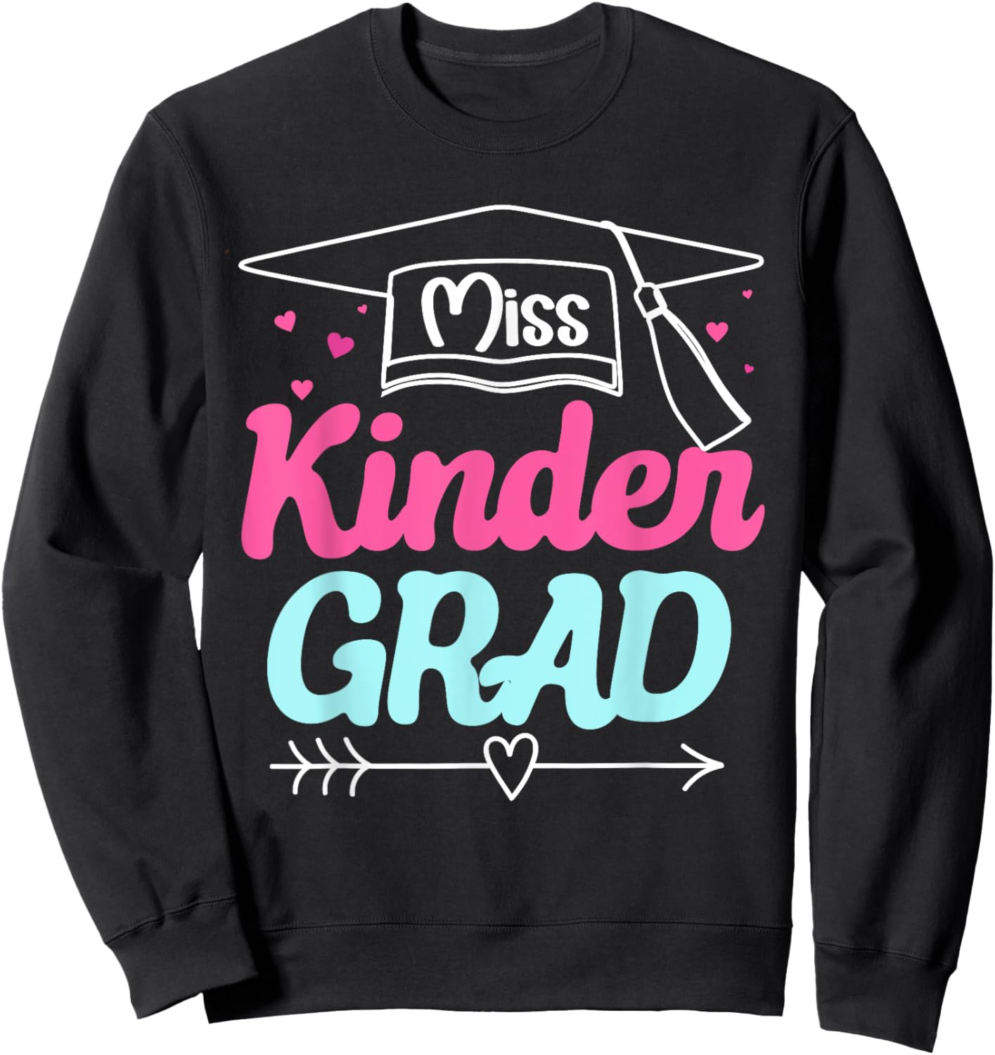 Kindergarten Graduation Girls Kids Toddler Miss Kinder Grad Sweatshirt - Sweatshirt | Black