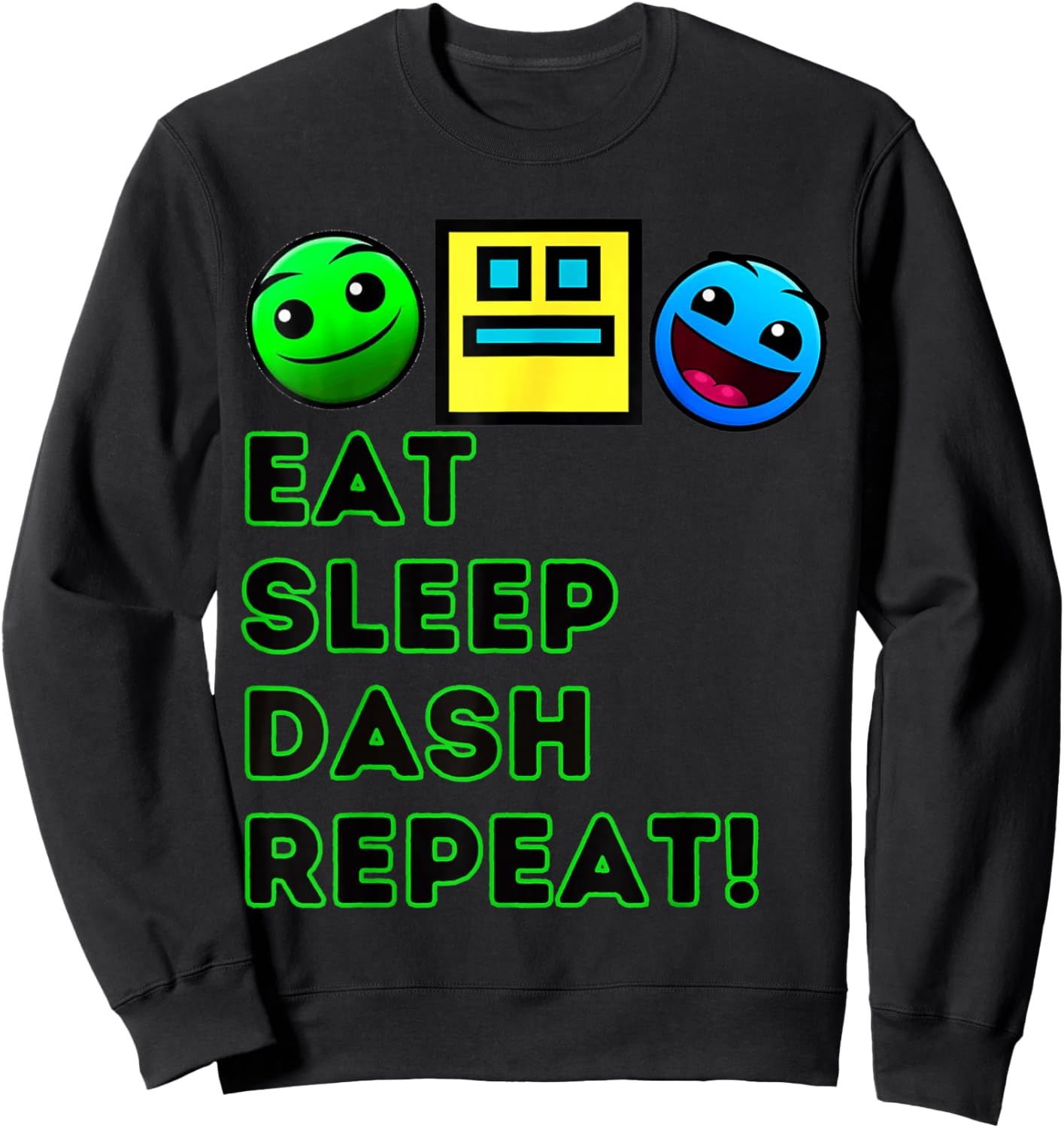 Eat Sleep Dash Repeat Geometry Video game Video gamer , Black, S Sweatshirt - Sweatshirt | Black