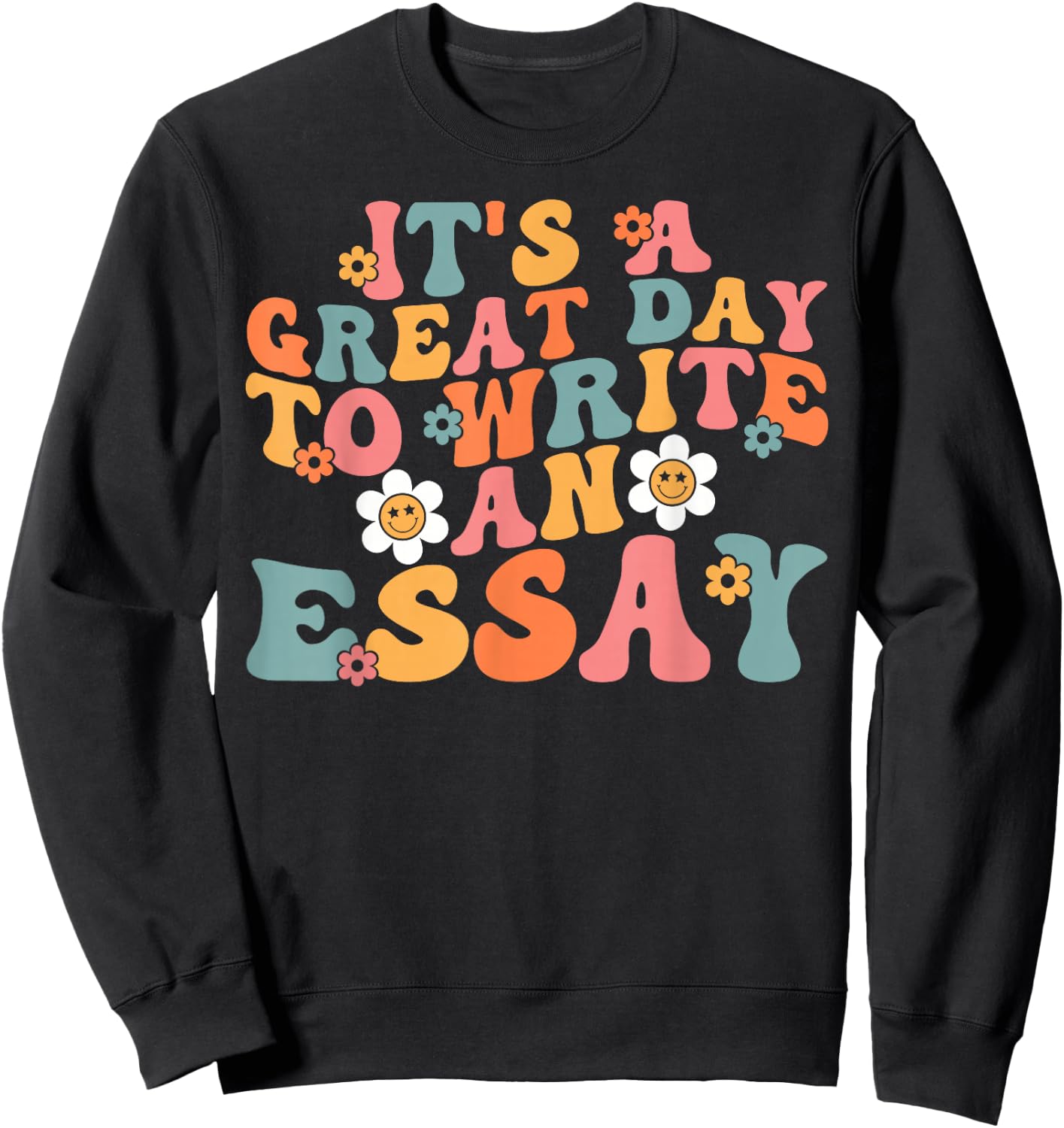 It's A Great A Day To Write An Essay English Teacher Sweatshirt - Sweatshirt | Black