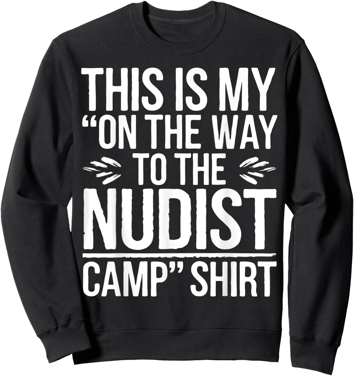 Naturist Nudist Camp Nudity Sweatshirt - Sweatshirt | Black