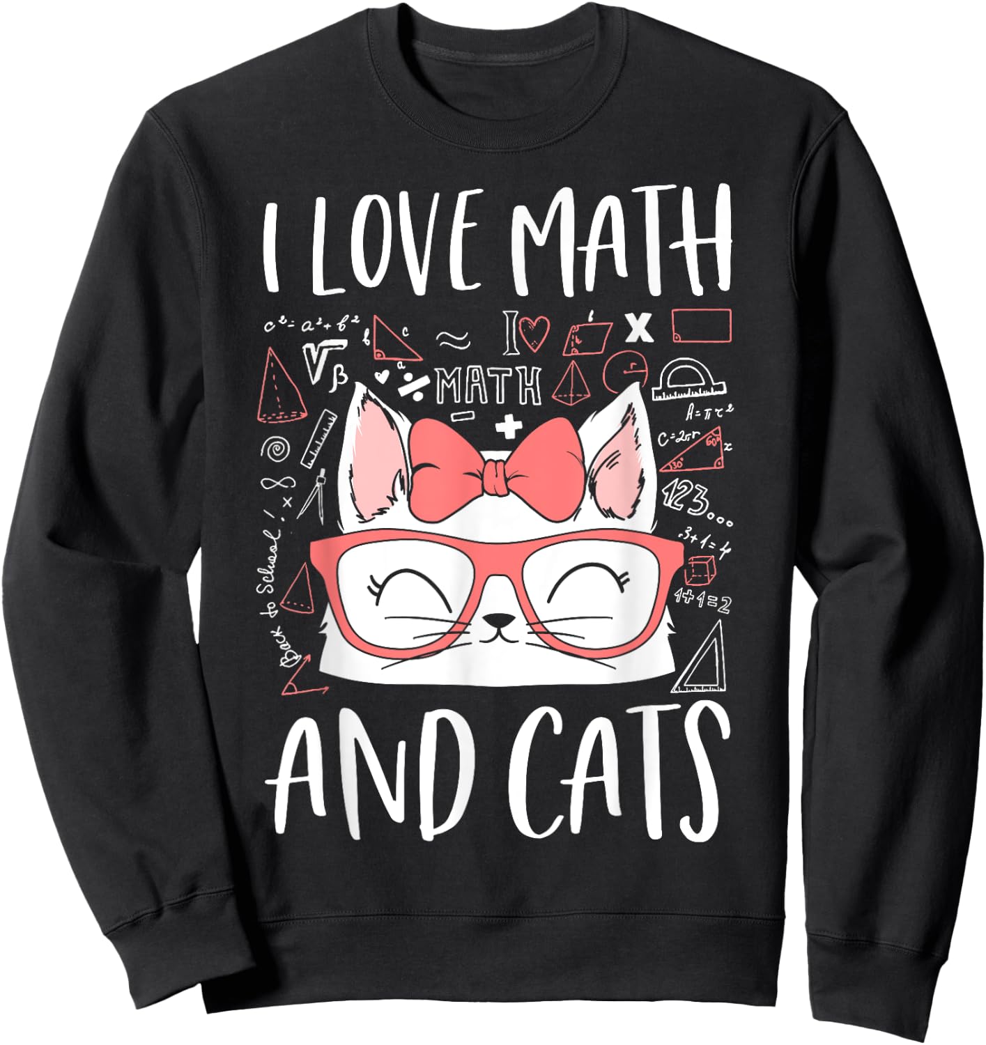I Love Math And Cats Cute Kitty Cat Feline Lover Gift Sweatshirt - Sweatshirt | Black