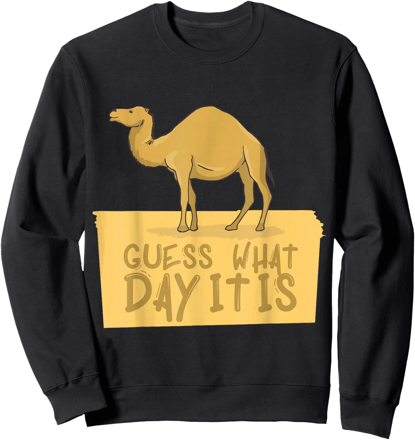Happy Hump Day Guess What Day Is It Camel Design Sweatshirt - Sweatshirt | Black