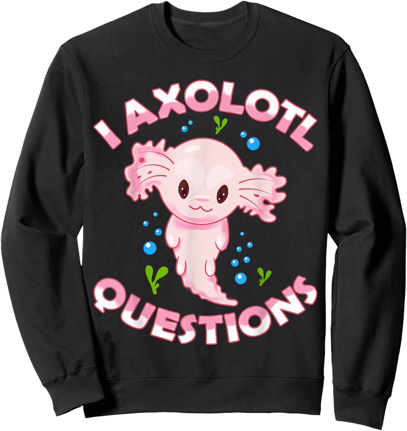 I Axolotl Questions Axolotl Kids Girls Boys Youth Outfit Sweatshirt - Sweatshirt | Black