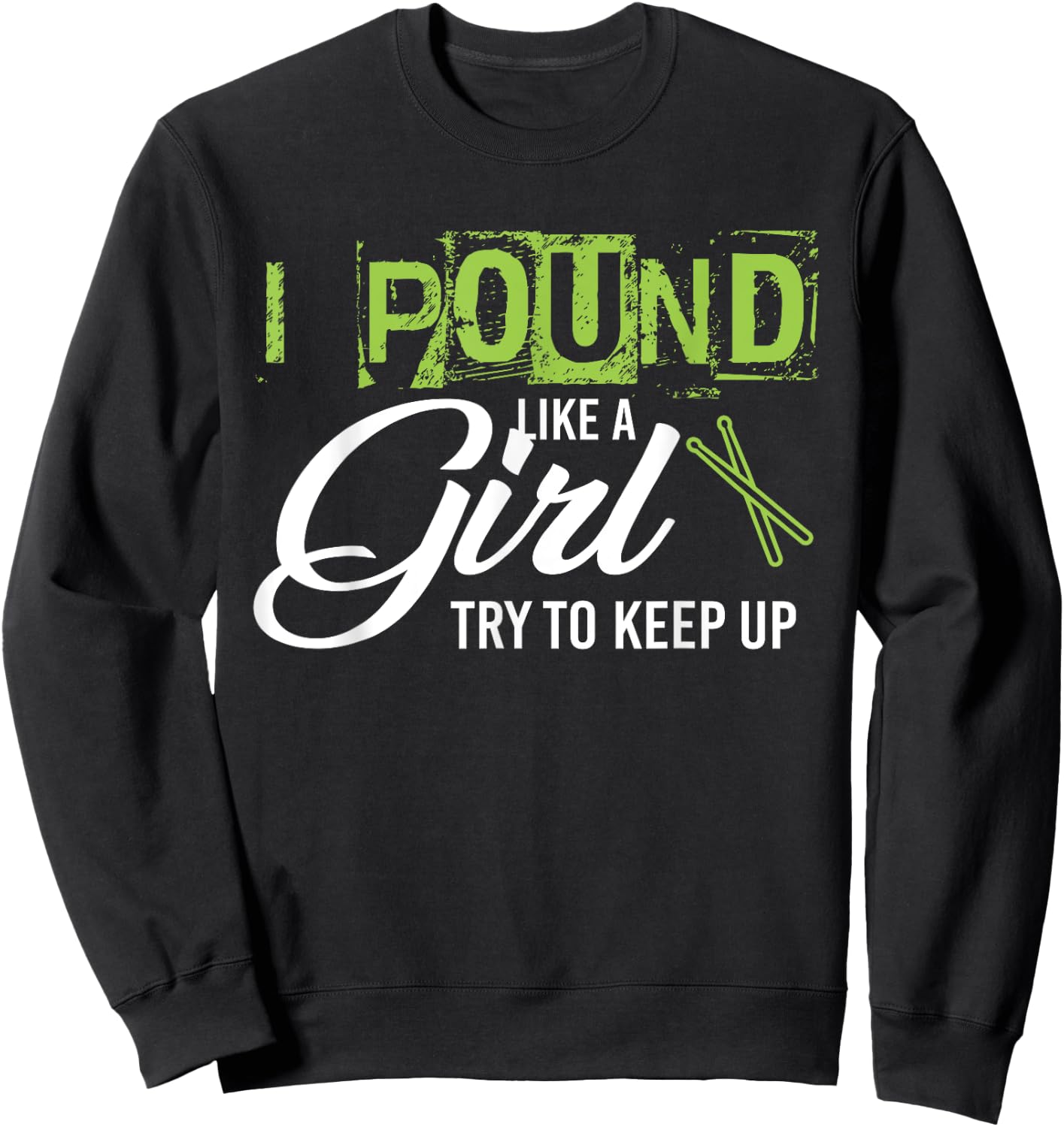 Pound Like A Girl Try To Keep Up Workout Sweatshirt - Sweatshirt | Black