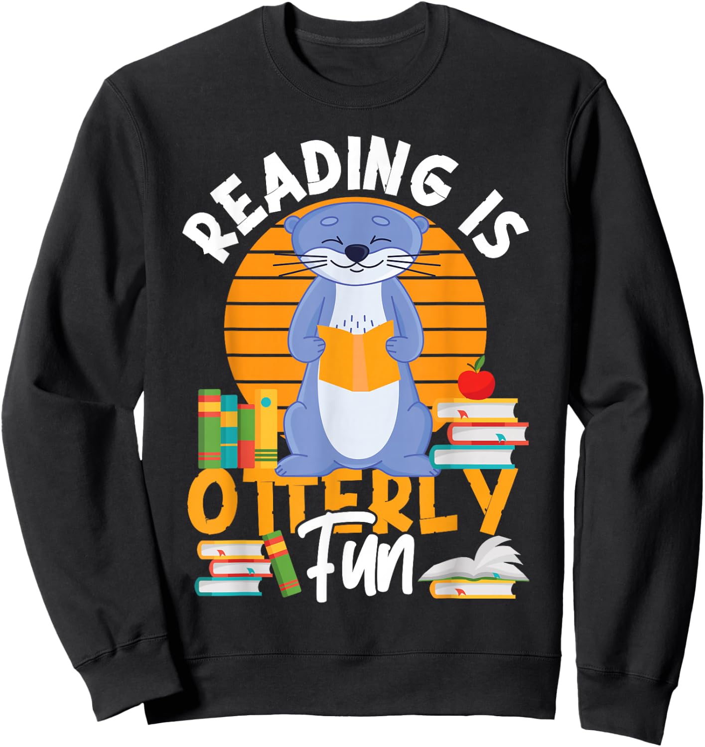 Otter Reading Teacher Literature Book Pun Reading Is Otterly Sweatshirt - Sweatshirt | Black