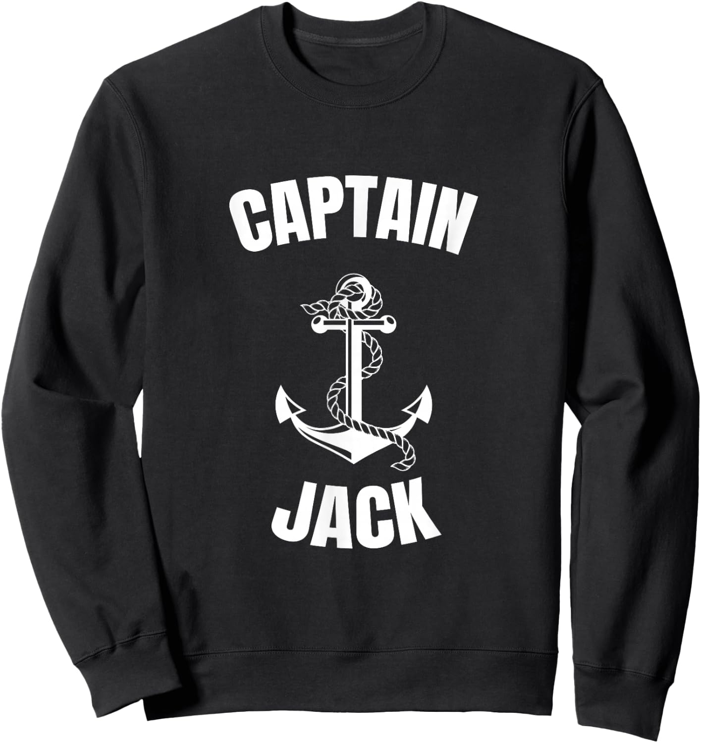 Captain Jack Anchor First Name Ship Captain Sweatshirt - Sweatshirt | Black
