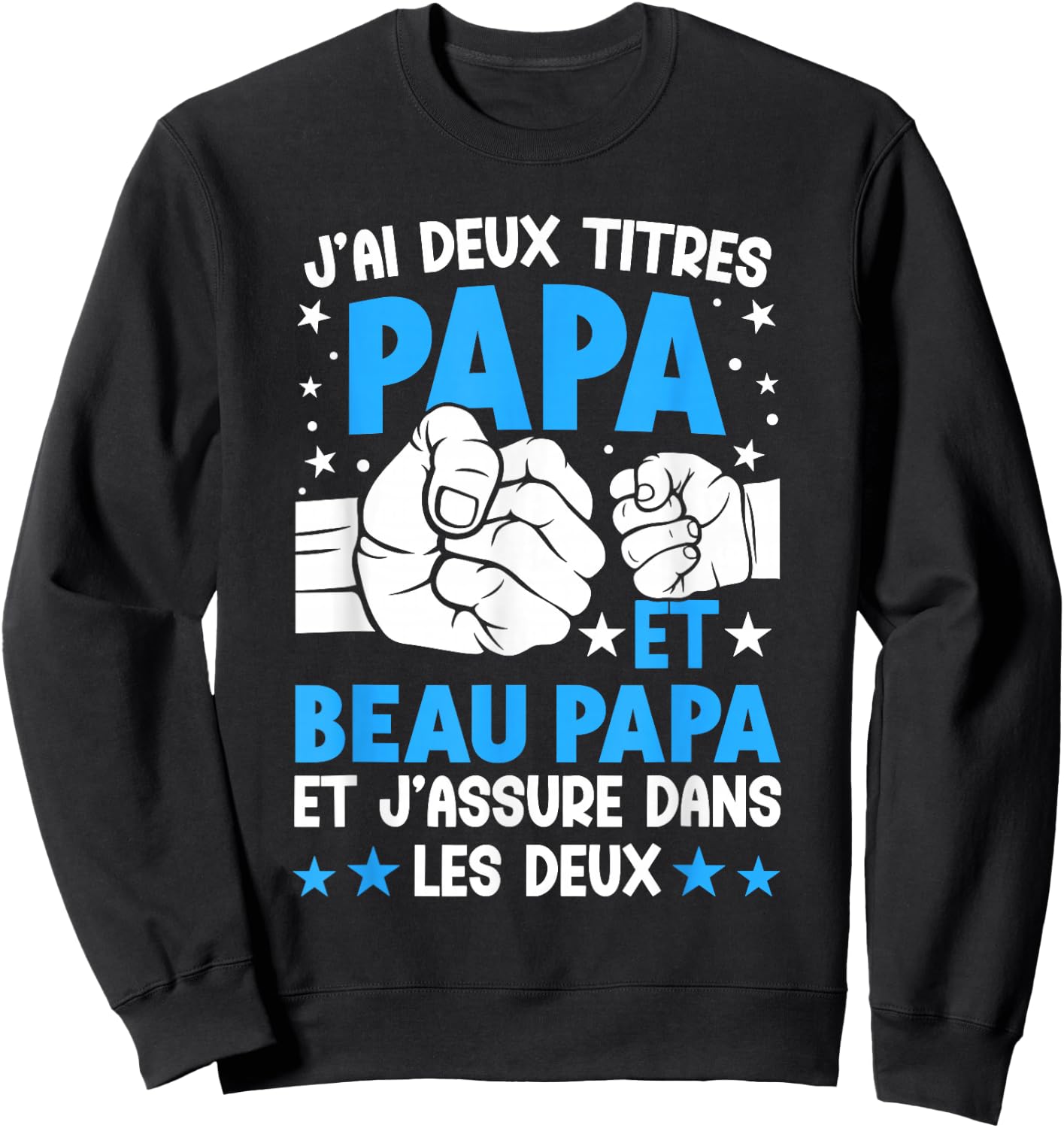 I Have Two Titles Dad and Stepdad Father's Day Stepfather , Black, S Sweatshirt - Sweatshirt | Black