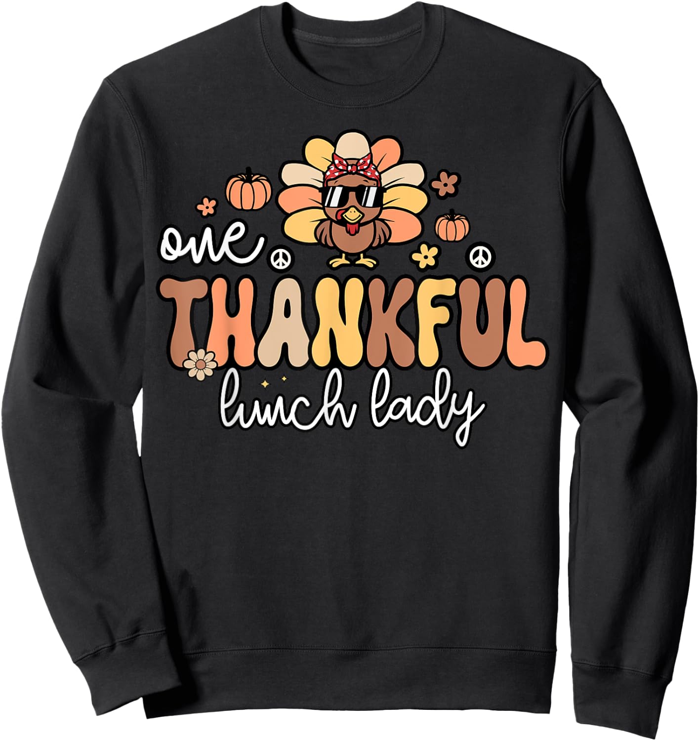 One Thankful Lunch Lady Groovy Thanksgiving Cafeteria Worker Sweatshirt - Sweatshirt | Black