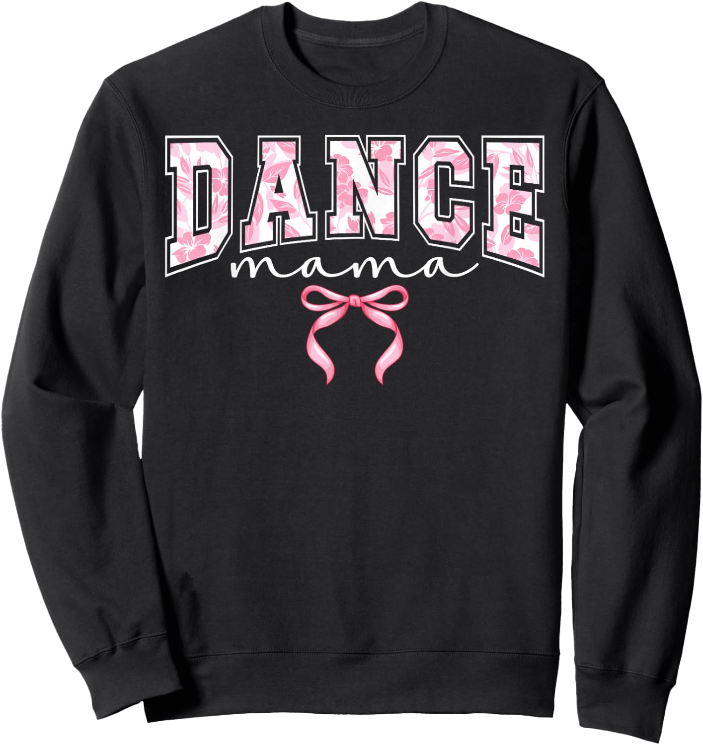Dance Mama Coquette Dance Mom Of A Dancer Mother Dancing Mom Sweatshirt - Sweatshirt | Black