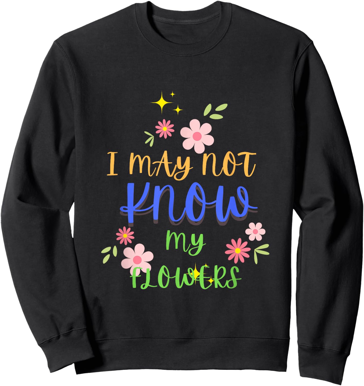 I May Not Know My Flowers Retro Sweatshirt - Sweatshirt | Black