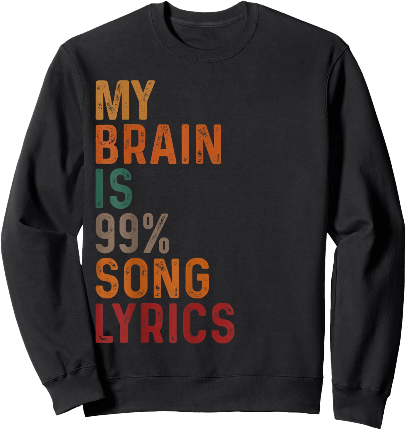 Vintage My Brain Is 99% Song Lyrics Funny Singer Music Lover Sweatshirt - Sweatshirt | Black