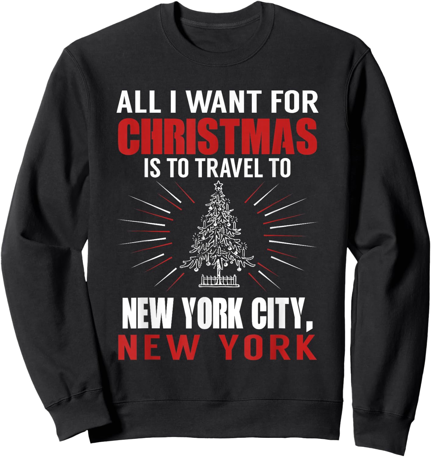 All I Want For Christmas Travel To New York City NYC Sweatshirt - Sweatshirt | Black